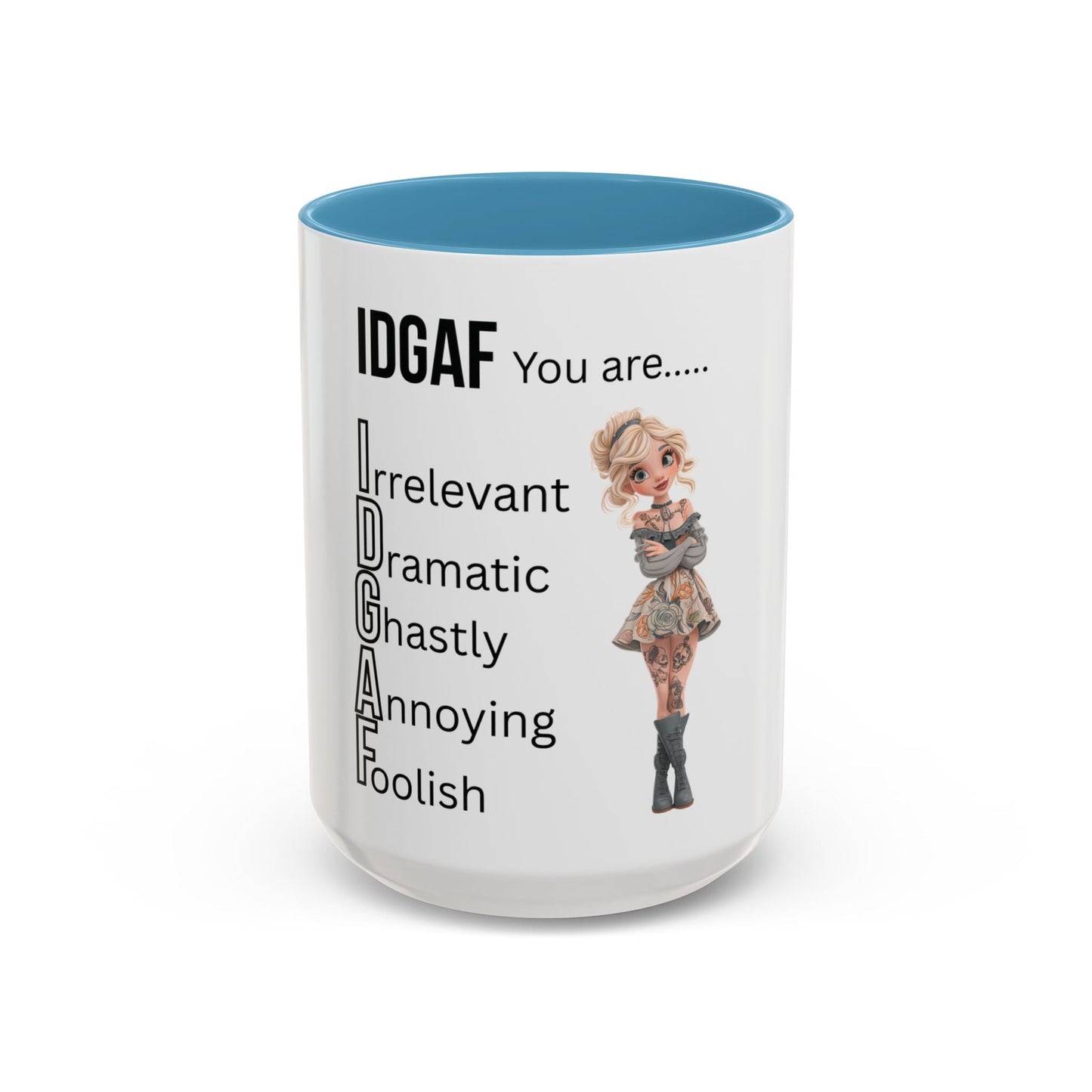 Funny IDGAF Mug, Sarcastic Coffee Cup, Design on (Front) Novelty Gift for Friends, Coworkers, 11oz, 15oz Printify