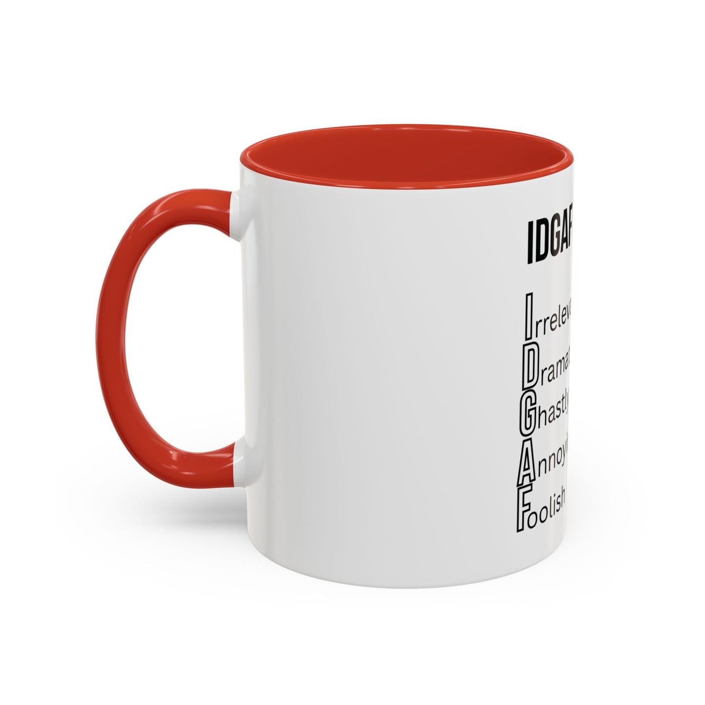 Funny IDGAF Mug, Sarcastic Coffee Cup, Design on (Front) Novelty Gift for Friends, Coworkers, 11oz, 15oz Printify