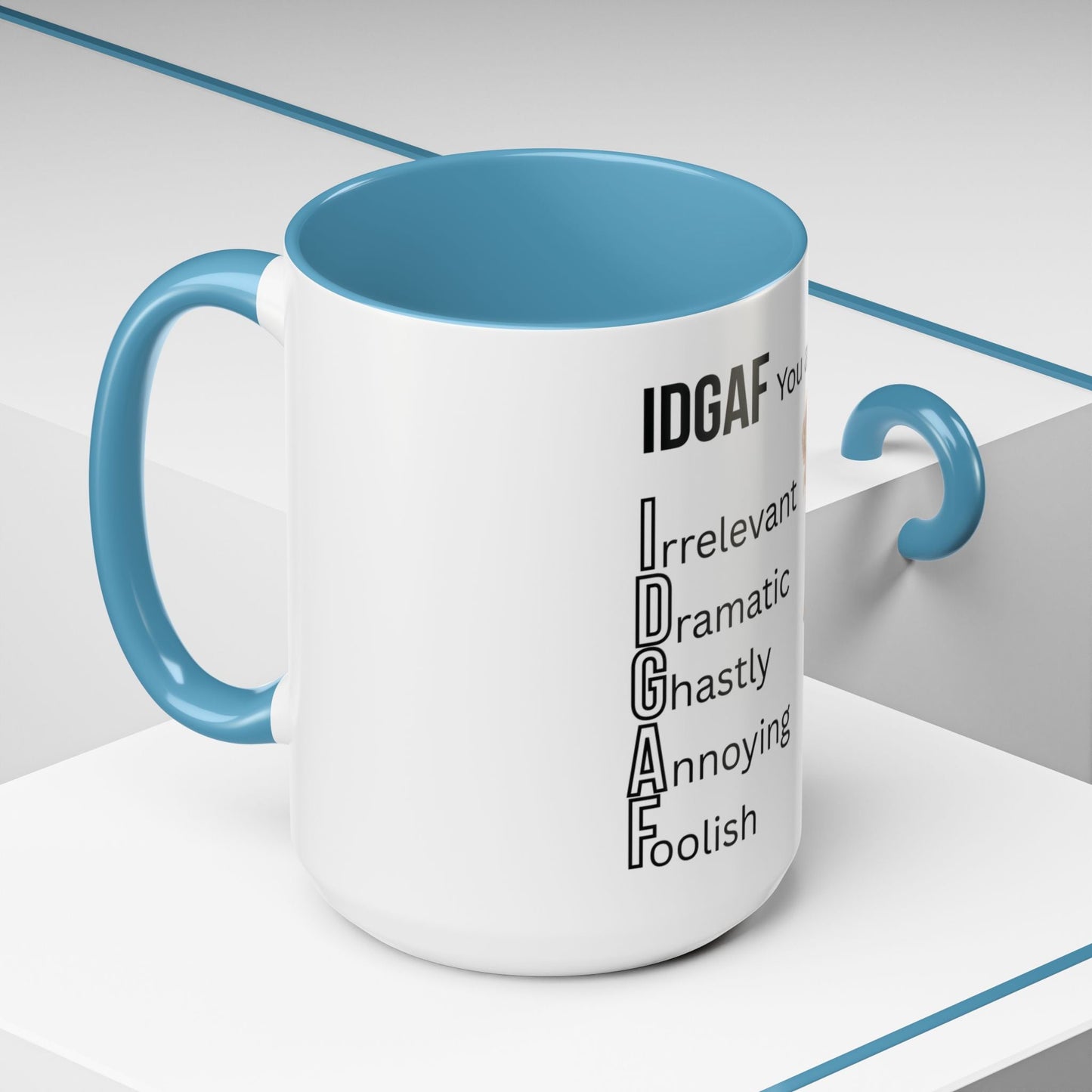 Funny IDGAF Mug, Sarcastic Coffee Cup, Design on (Front) Novelty Gift for Friends, Coworkers, 11oz, 15oz Printify