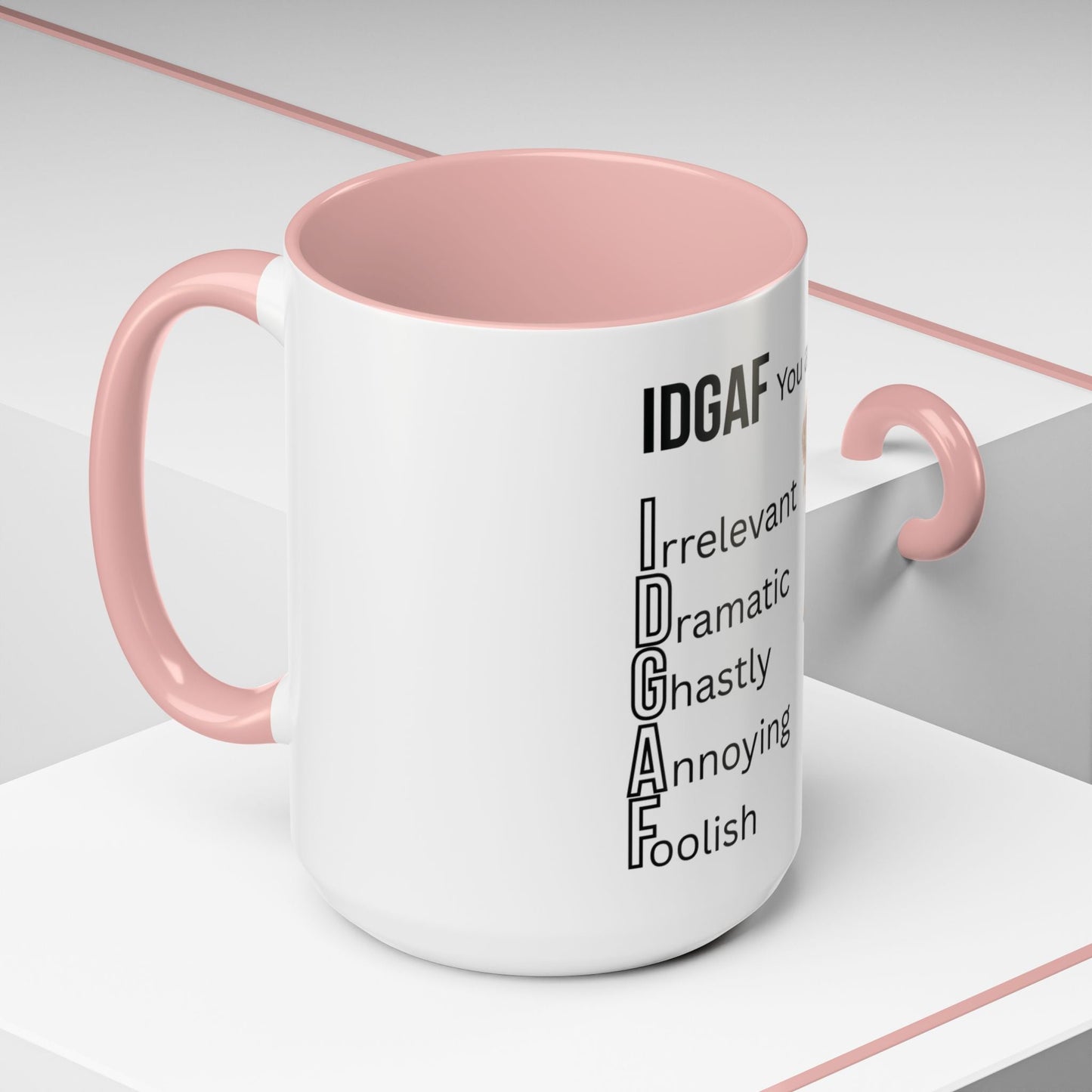Funny IDGAF Mug, Sarcastic Coffee Cup, Design on (Front) Novelty Gift for Friends, Coworkers, 11oz, 15oz Printify