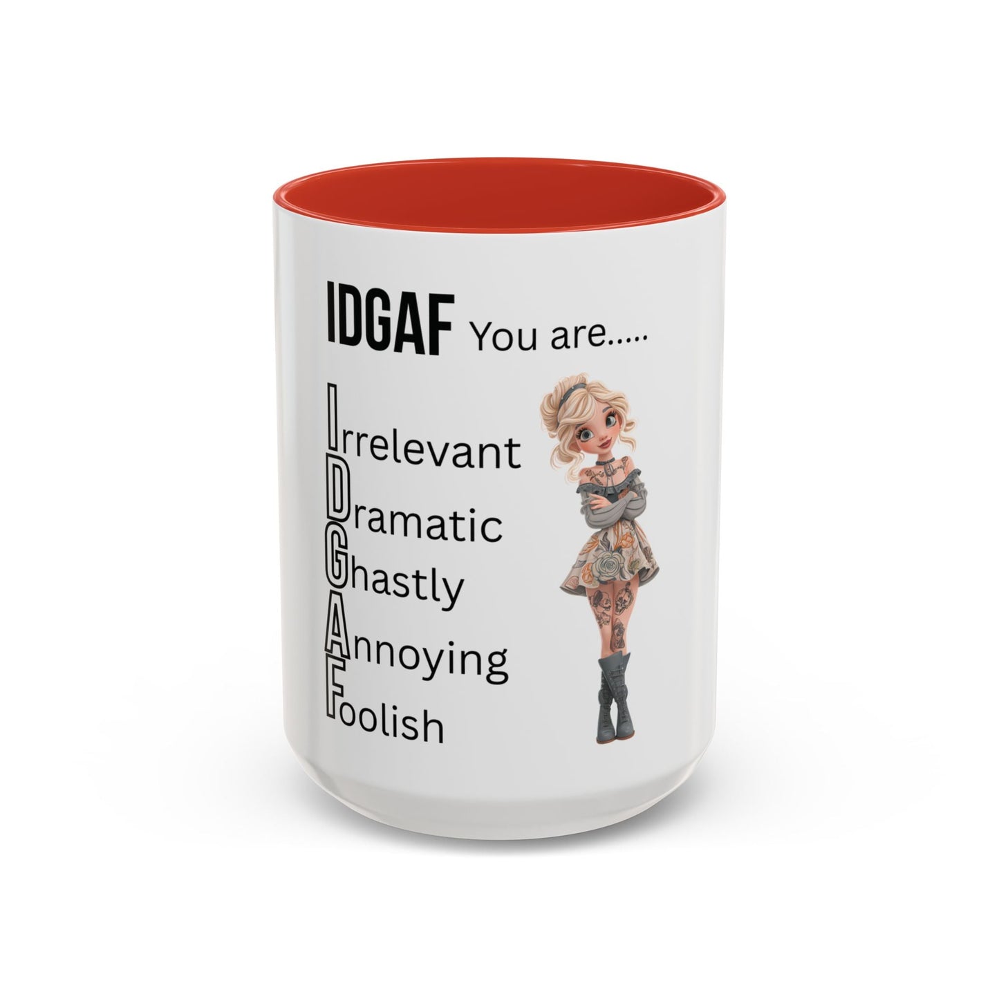 Funny IDGAF Mug, Sarcastic Coffee Cup, Design on (Front) Novelty Gift for Friends, Coworkers, 11oz, 15oz Printify