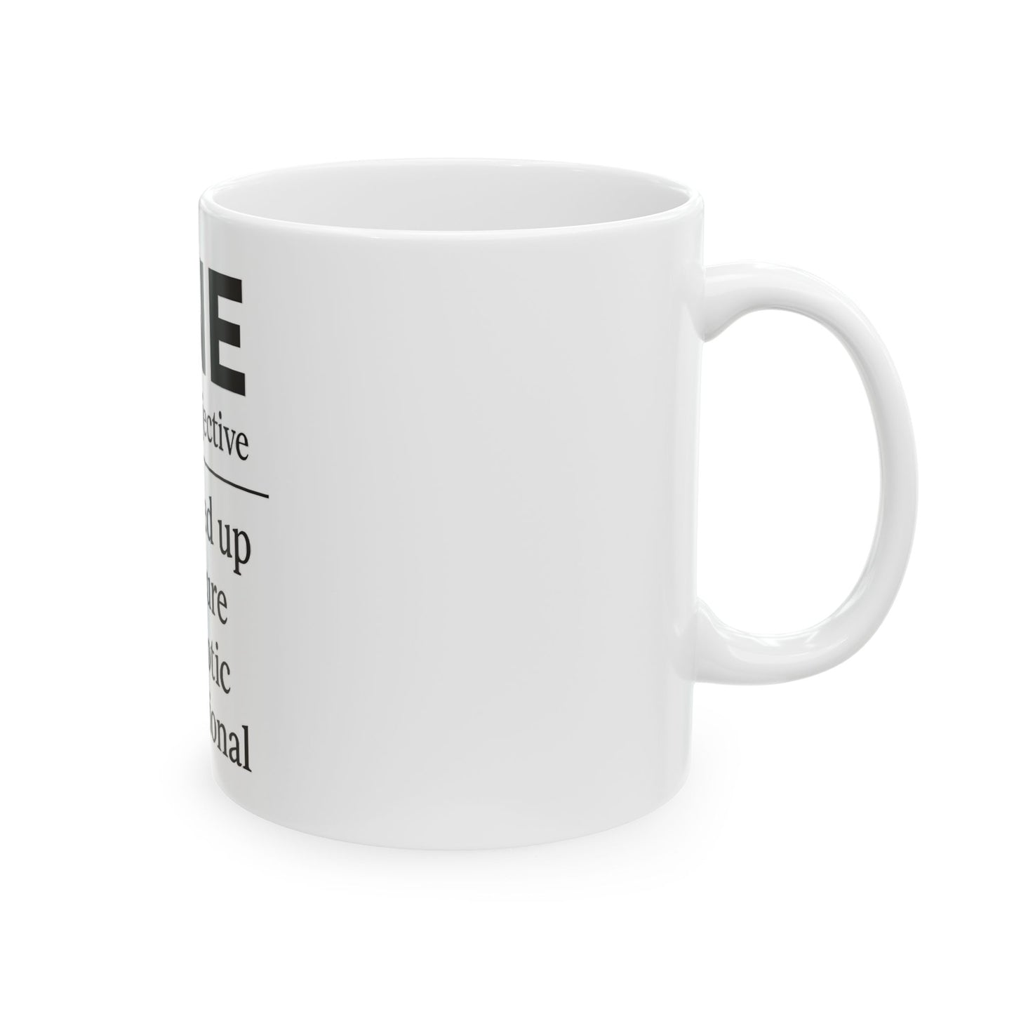 Funny Definition Ceramic Mug, Sarcasm Humor Quote Coffee Cup, 11oz, 15oz, Gift for Sarcastic Friends, L/R side of mug design upon request