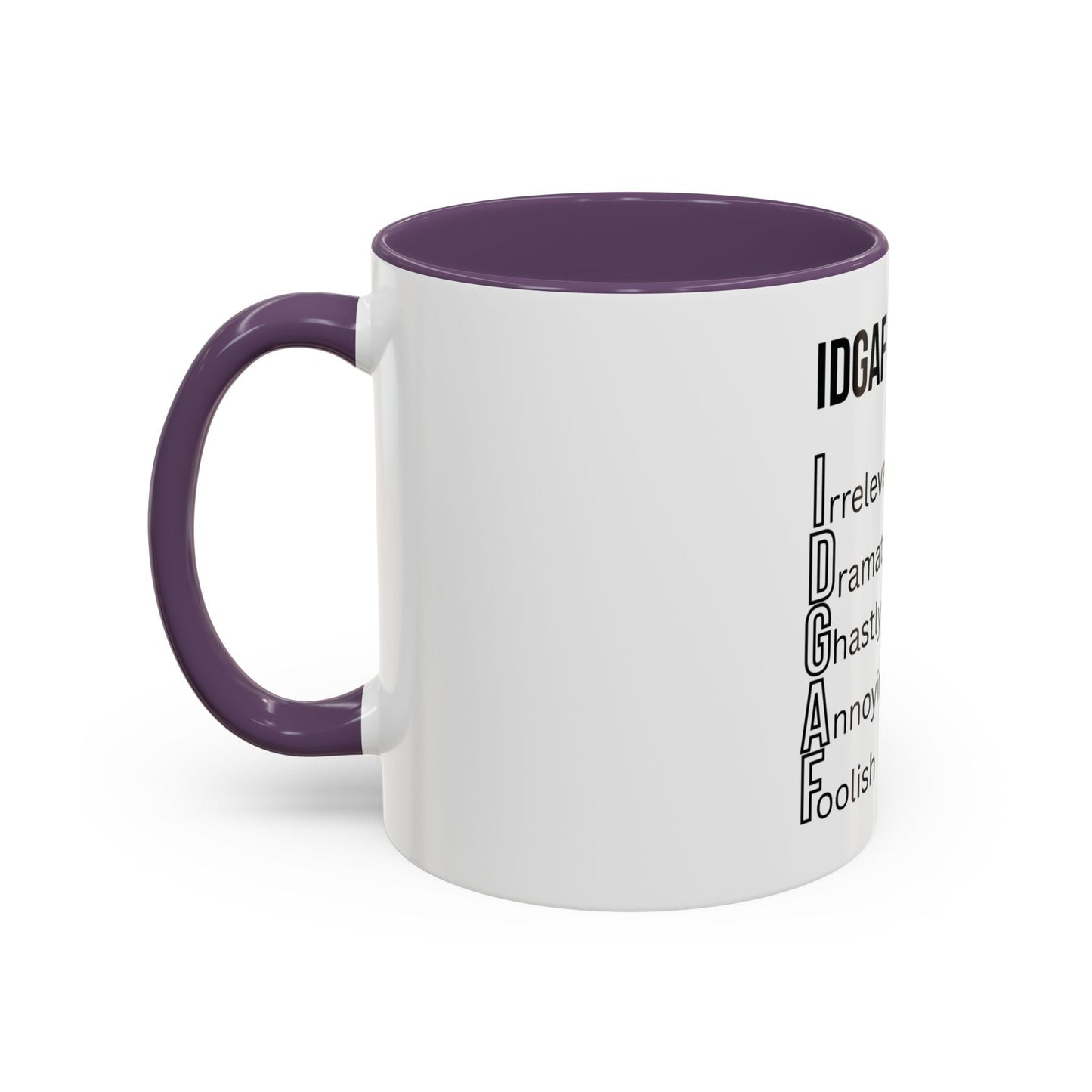 Funny IDGAF Mug, Sarcastic Coffee Cup, Design on (Front) Novelty Gift for Friends, Coworkers, 11oz, 15oz Printify