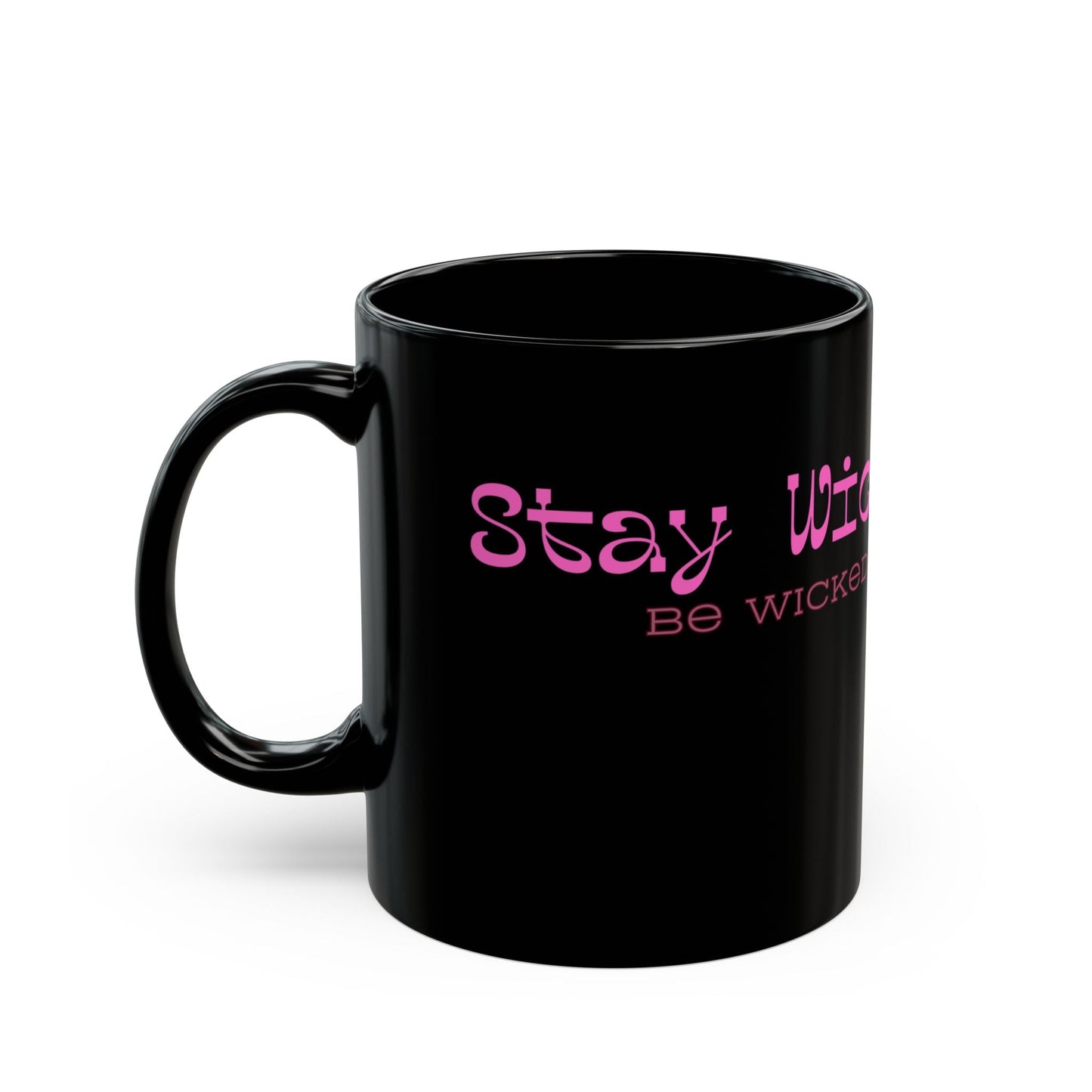 11oz and 15oz Black Glossy Mug - 'Stay Wicked Be Wicked' A Witch her Cauldron and Flying Monkeys | Unique Everyday Designz Home, Gifts & Apparel A Lid for Every Pot ~Everyday Designz~