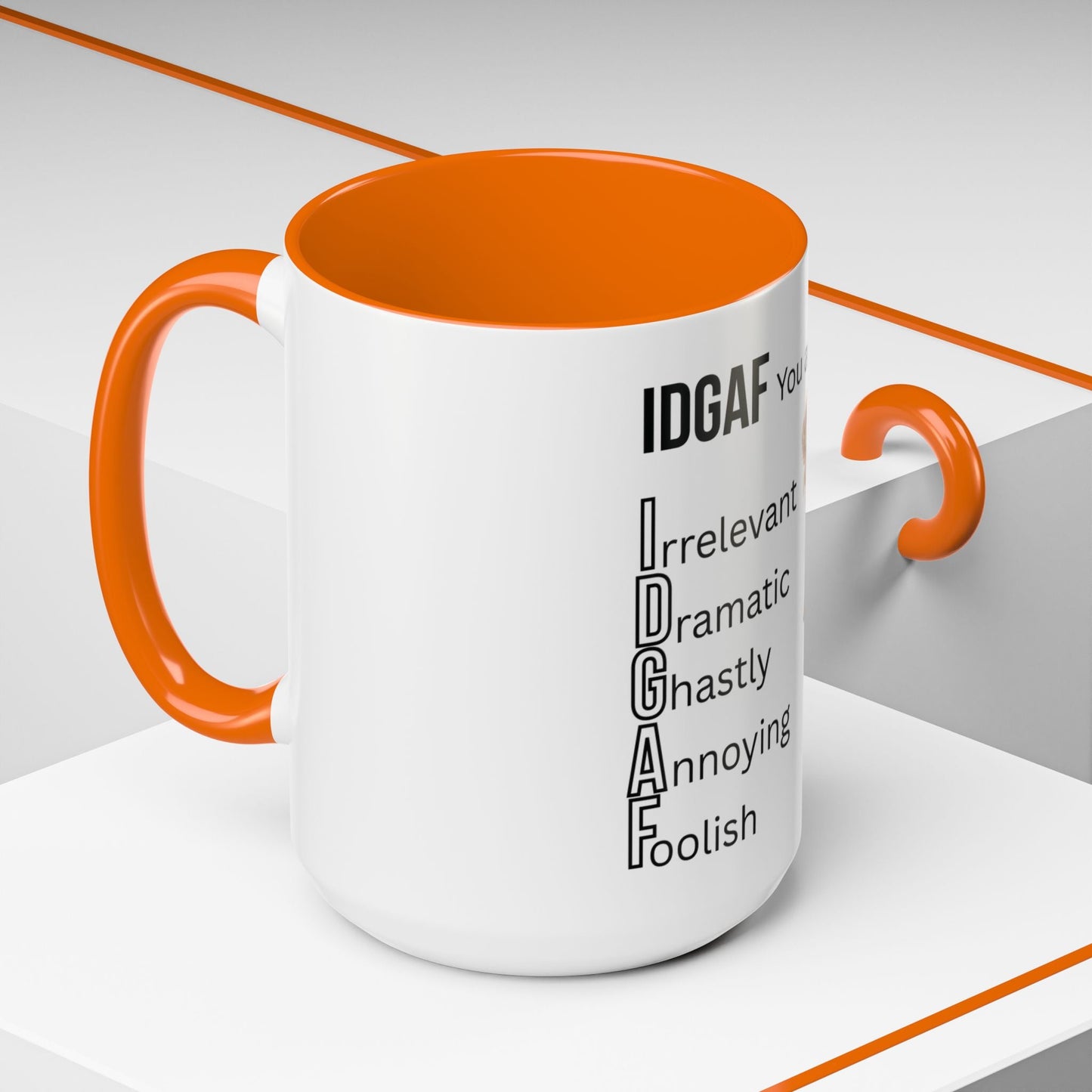 Funny IDGAF Mug, Sarcastic Coffee Cup, Design on (Front) Novelty Gift for Friends, Coworkers, 11oz, 15oz Printify