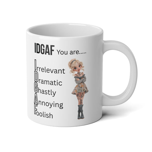 Funny IDGAF JUMBO MUG, (Right side design)Sarcastic Coffee Cup, Large Tea Mug, Oversized Mug, Snarky Quote Mug, Big Ceramic Cup Left side design Printify