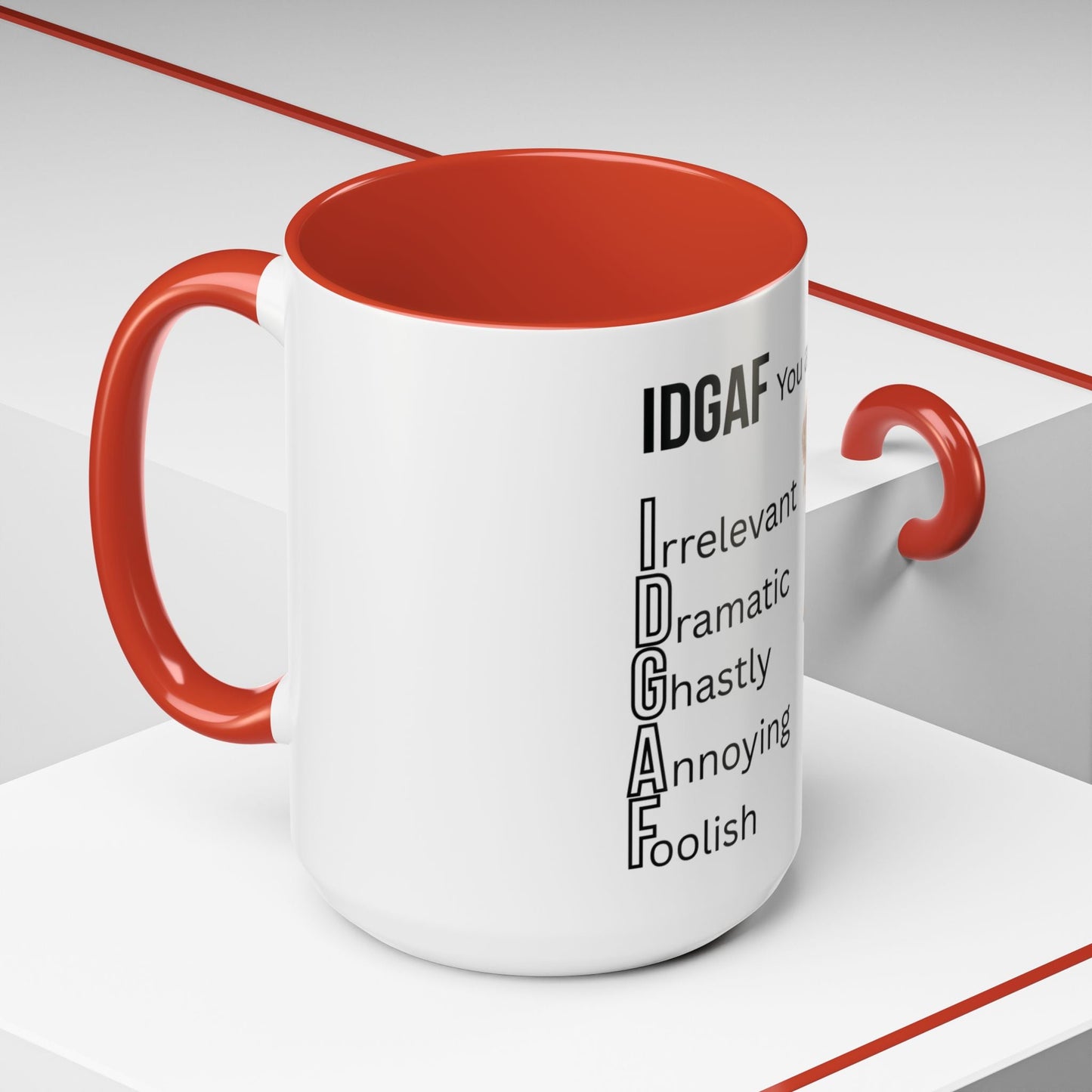 Funny IDGAF Mug, Sarcastic Coffee Cup, Design on (Front) Novelty Gift for Friends, Coworkers, 11oz, 15oz Printify