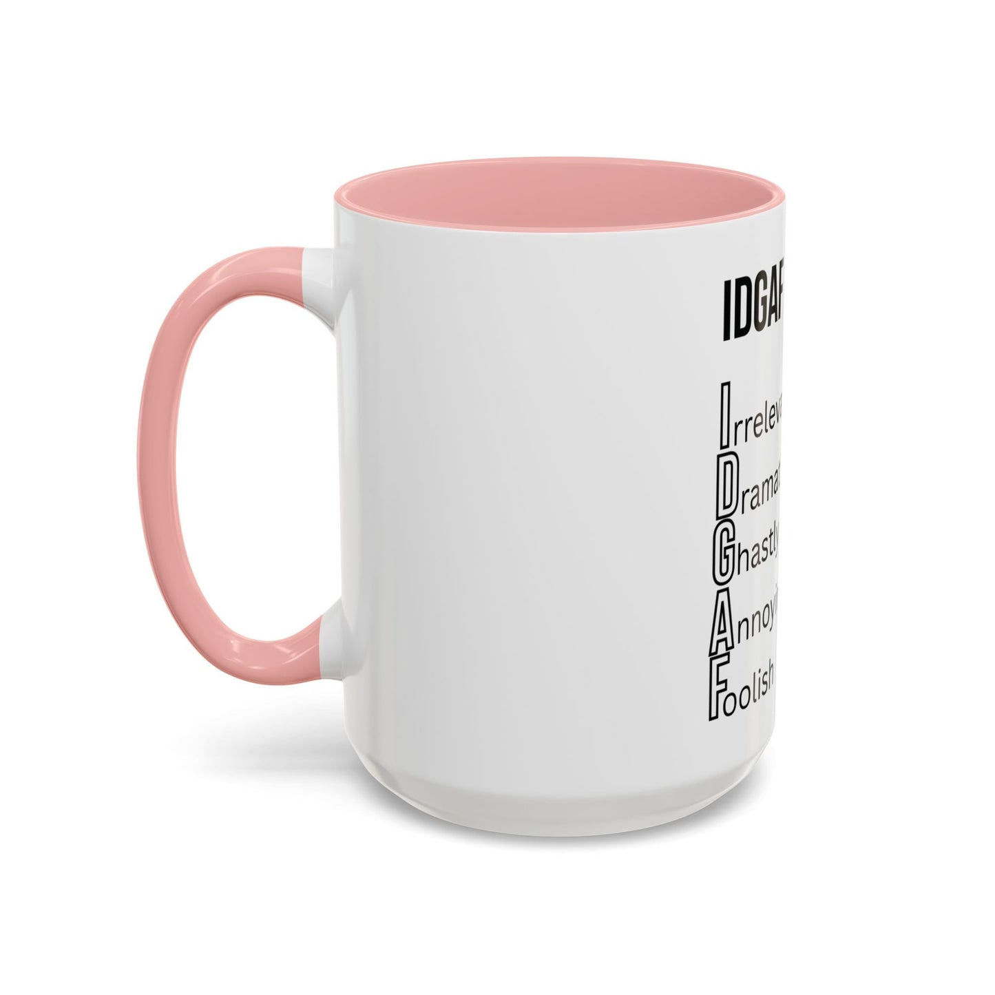 Funny IDGAF Mug, Sarcastic Coffee Cup, Design on (Front) Novelty Gift for Friends, Coworkers, 11oz, 15oz Printify