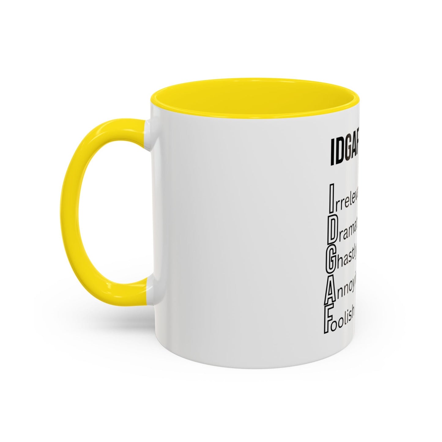 Funny IDGAF Mug, Sarcastic Coffee Cup, Design on (Front) Novelty Gift for Friends, Coworkers, 11oz, 15oz Printify