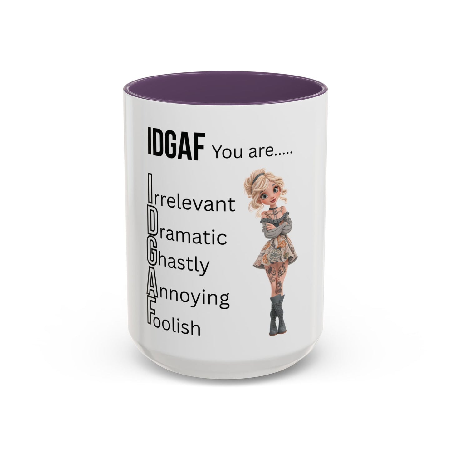 Funny IDGAF Mug, Sarcastic Coffee Cup, Design on (Front) Novelty Gift for Friends, Coworkers, 11oz, 15oz Printify