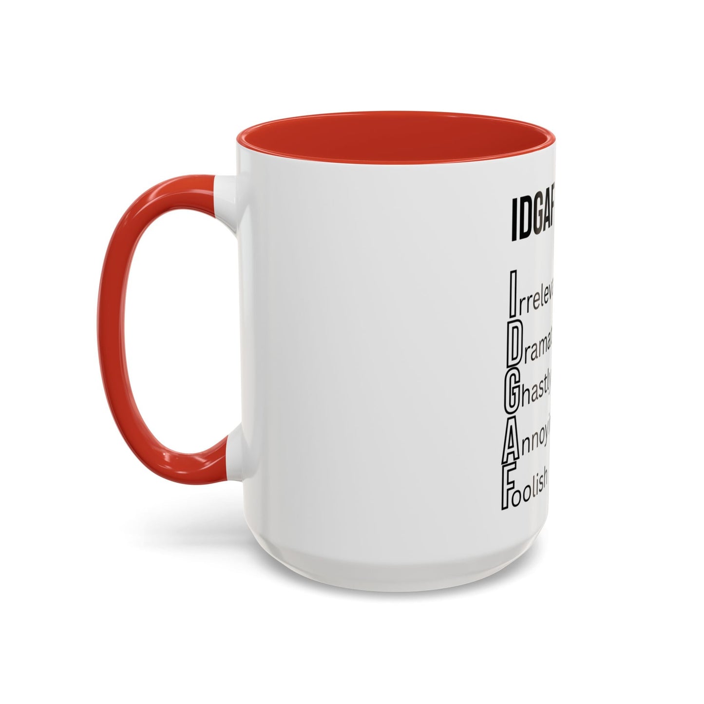 Funny IDGAF Mug, Sarcastic Coffee Cup, Design on (Front) Novelty Gift for Friends, Coworkers, 11oz, 15oz Printify