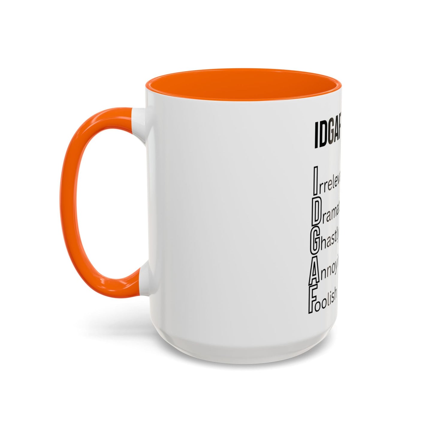 Funny IDGAF Mug, Sarcastic Coffee Cup, Design on (Front) Novelty Gift for Friends, Coworkers, 11oz, 15oz Printify