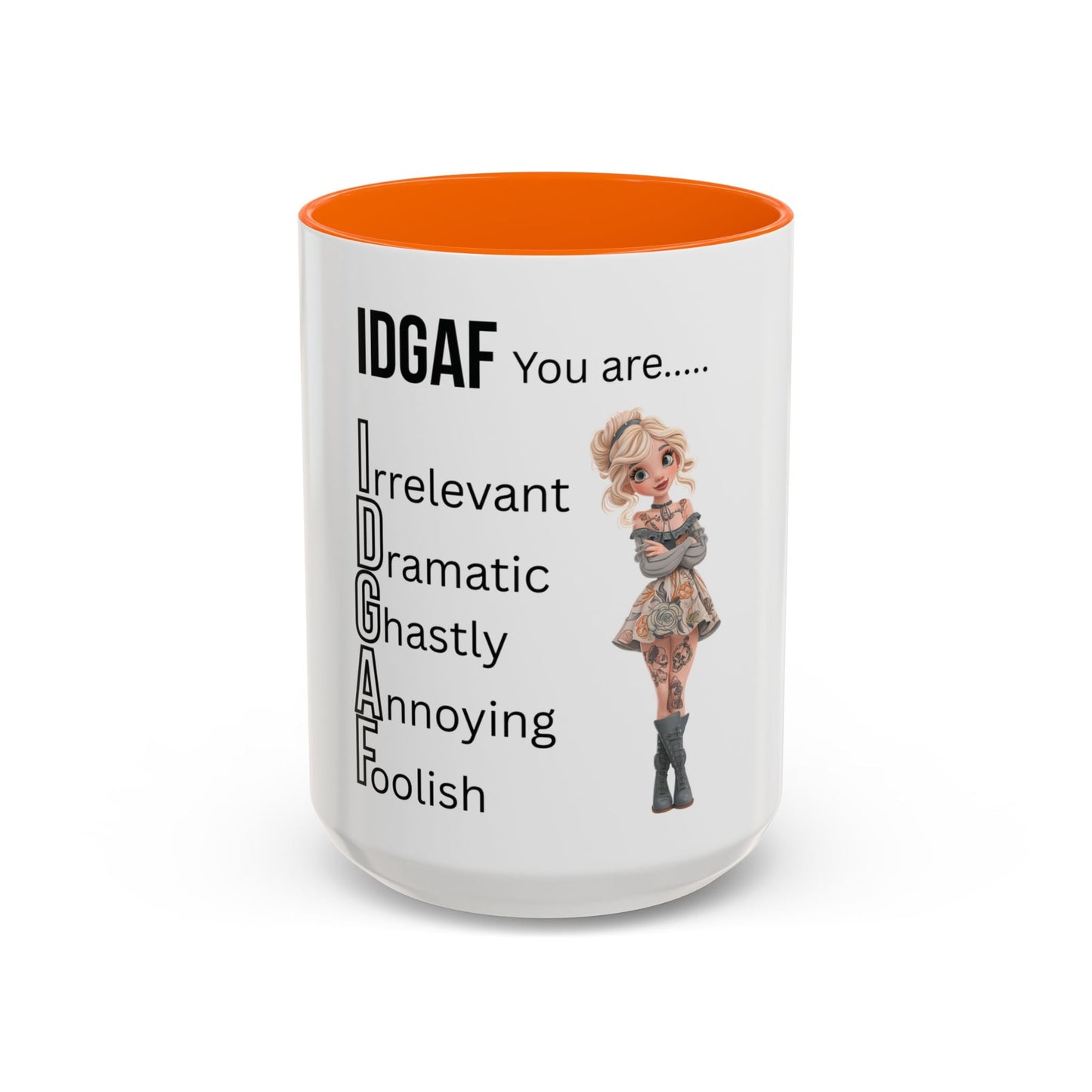 Funny IDGAF Mug, Sarcastic Coffee Cup, Design on (Front) Novelty Gift for Friends, Coworkers, 11oz, 15oz Printify