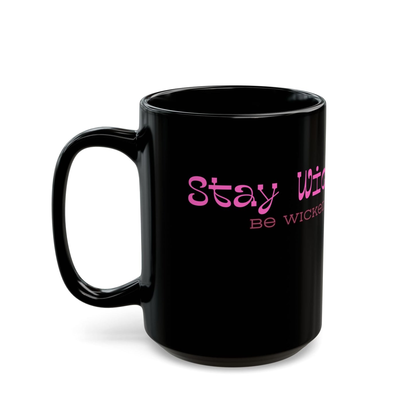 11oz and 15oz Black Glossy Mug - 'Stay Wicked Be Wicked' A Witch her Cauldron and Flying Monkeys | Unique Everyday Designz Home, Gifts & Apparel A Lid for Every Pot ~Everyday Designz~