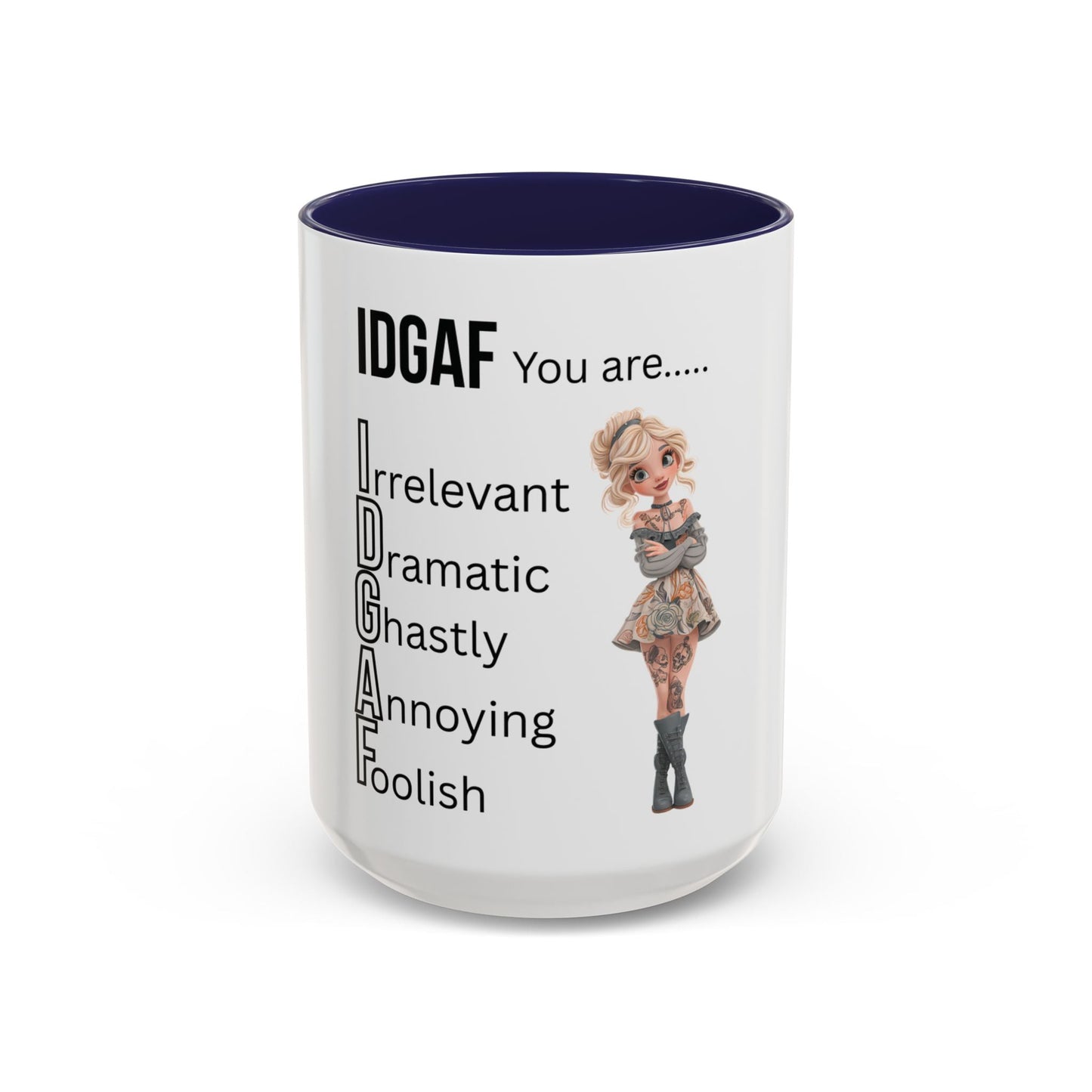 Funny IDGAF Mug, Sarcastic Coffee Cup, Design on (Front) Novelty Gift for Friends, Coworkers, 11oz, 15oz Printify