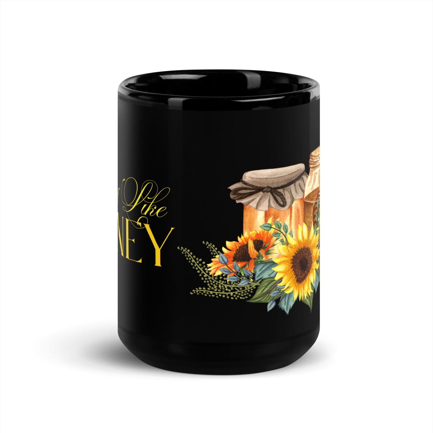 11oz and 15oz Black Glossy Mug - Sweet Like Honey | Unique Everyday Designz Home, Gifts & Apparel A Lid for Every Pot ~Everyday Designz~