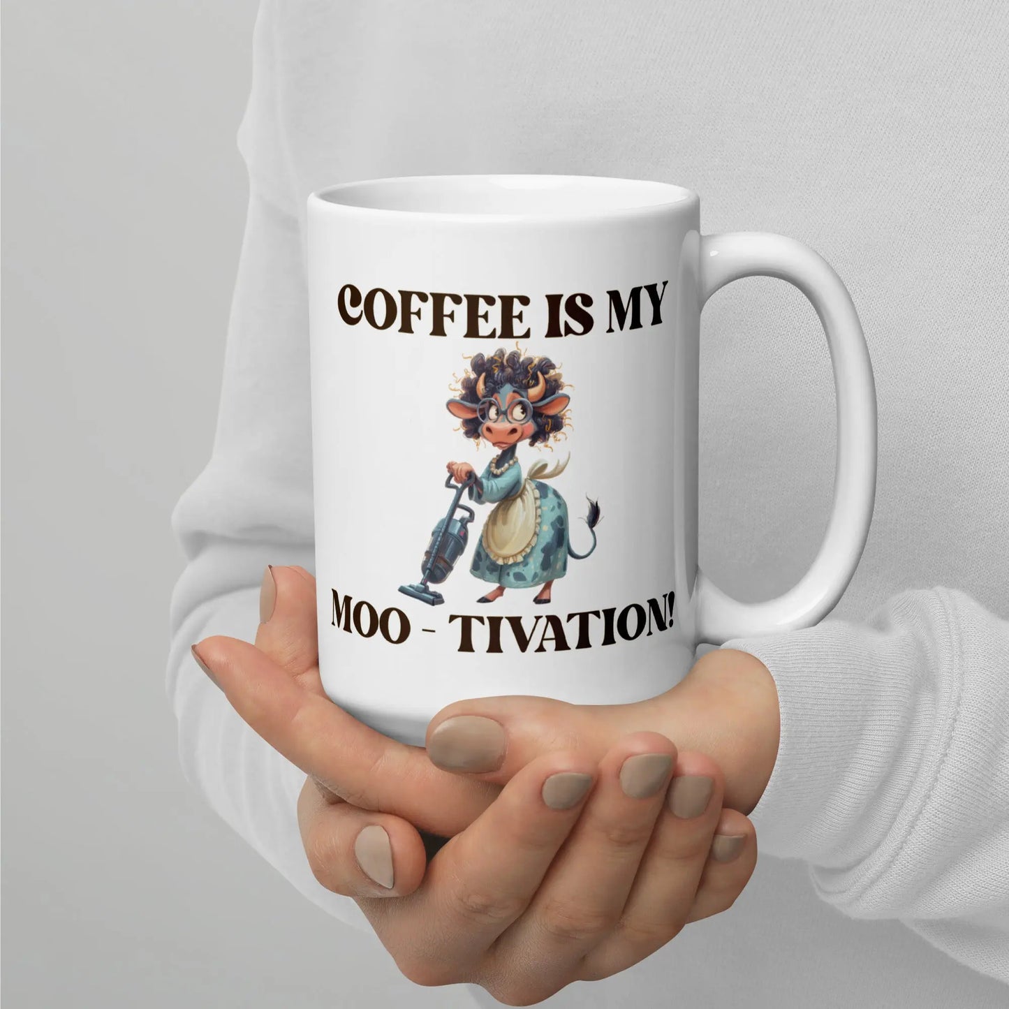 White glossy mug - Coffee is my Moo-tivation! A Lid for Every Pot ~ Everyday Designz ~