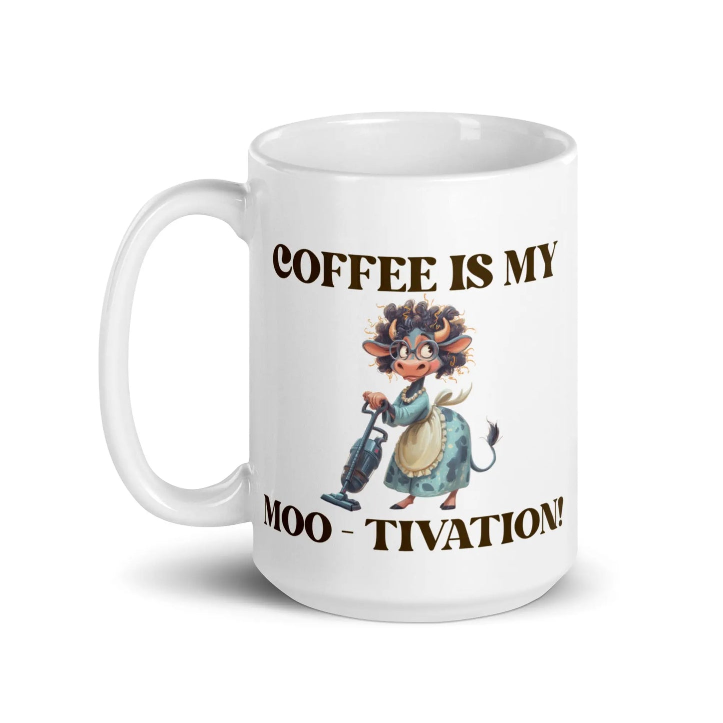 White glossy mug - Coffee is my Moo-tivation! A Lid for Every Pot ~ Everyday Designz ~