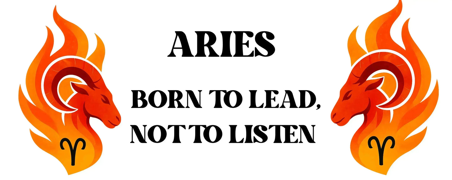 Zodiac Aries - Born to Lead, Not to Listen - 16oz Shaker pint glass | Unique Everyday Designz Home, Gifts & Apparel A Lid for Every Pot ~Everyday Designz~