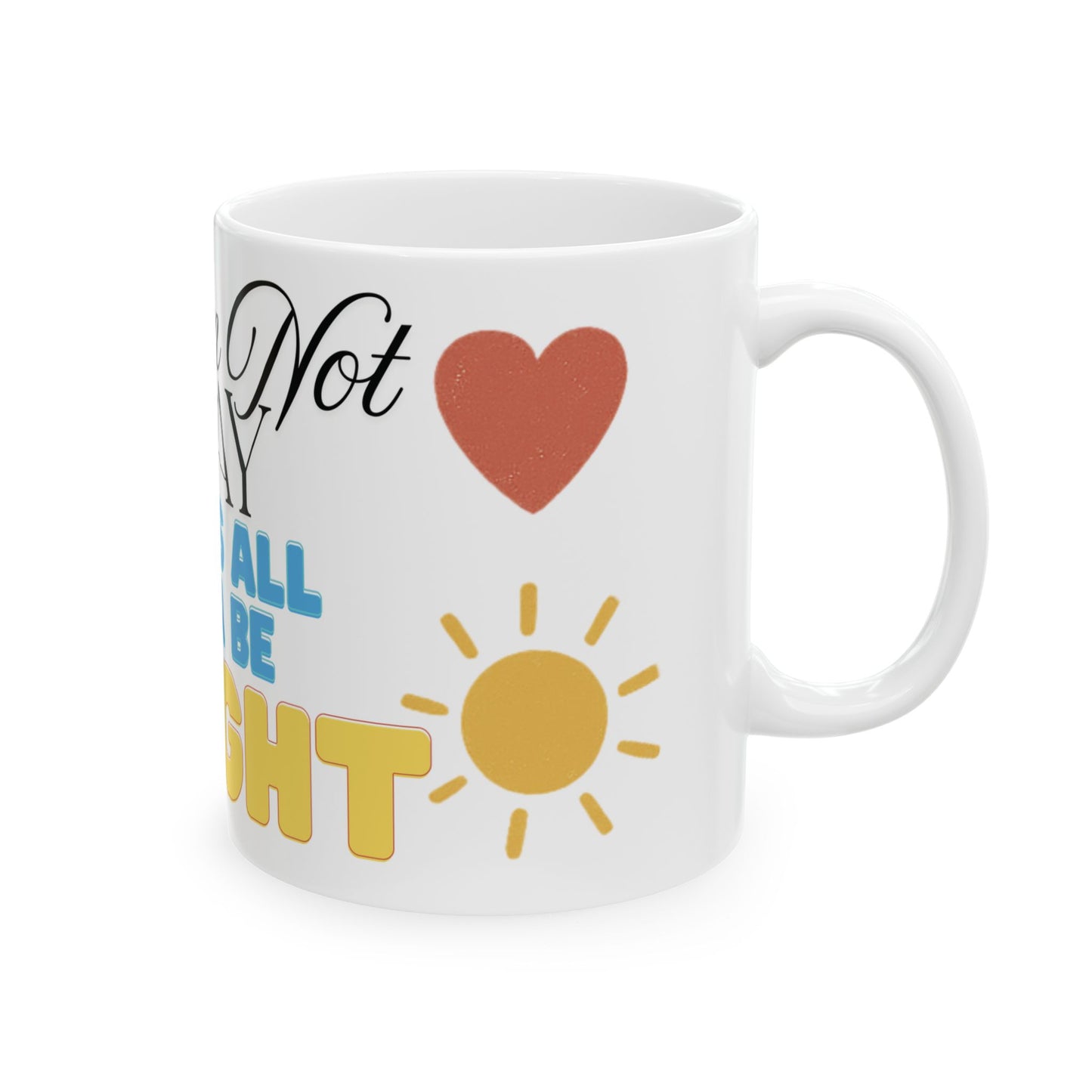 I Am Not Okay But It's Gonna Be Alright Mug - Inspirational Coffee Cup, Self Care Gift, Daily Motivation, Supportive Drinkware