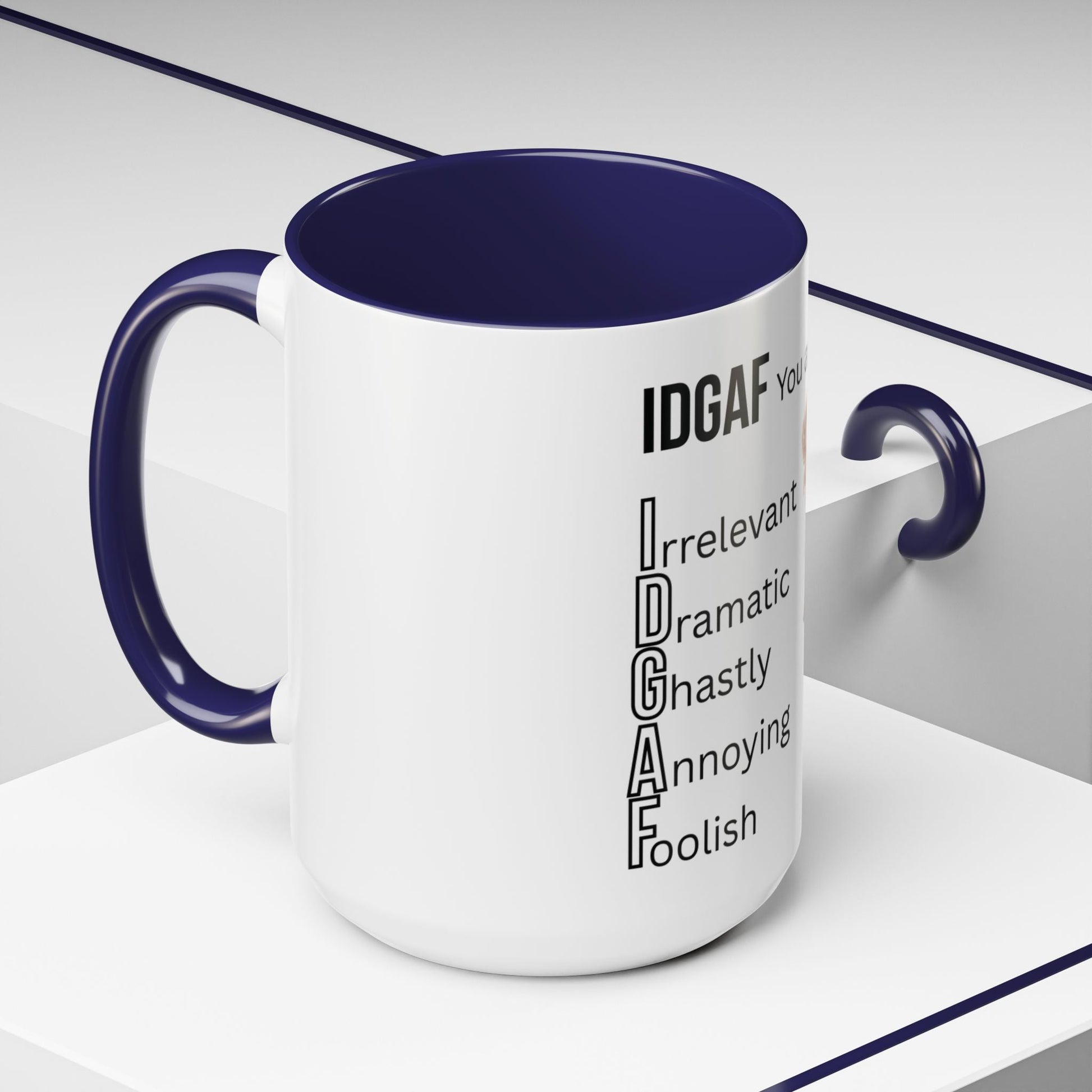 Funny IDGAF Mug, Sarcastic Coffee Cup, Design on (Front) Novelty Gift for Friends, Coworkers, 11oz, 15oz Printify