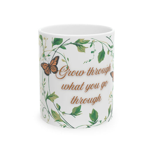 Inspirational Ceramic Mug, Grow Through What You Go Through Quote, Butterflies and Vines, Motivational Coffee Cup, 11oz, 15oz, Gift for Her