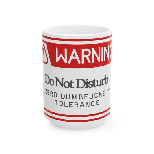 Warning Mug: Do Not Disturb Zero Dumbf**kery Tolerance - Funny Gift for Coffee Lovers, Office Humor, Gag Gift, Personalized Mugs, [...]