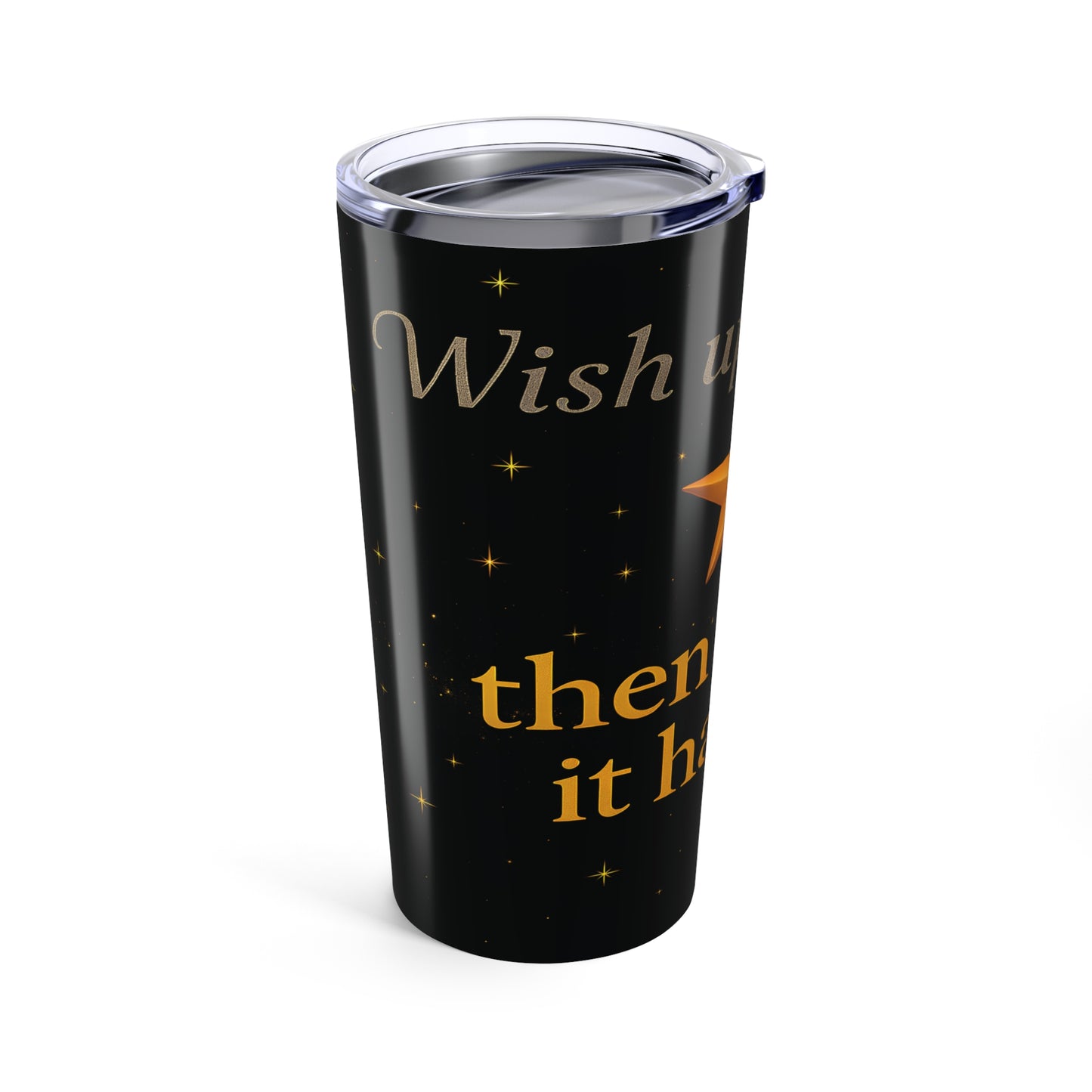 Wish Upon A Star And Then Make It Happen Inspirational Tumbler 20oz, Motivational Travel Mug, Wishes Quote Cup, Unique Birthday Present
