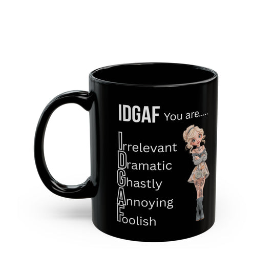 Funny IDGAF Black Mug - Sarcastic Coffee Cup for Those Who Don't Care, Ceramic Drinkware, Novelty Tea Mug, Snarky Gift, Office Humor Left side design Printify