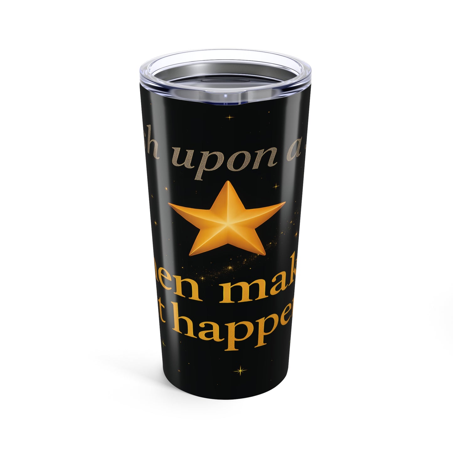 Wish Upon A Star And Then Make It Happen Inspirational Tumbler 20oz, Motivational Travel Mug, Wishes Quote Cup, Unique Birthday Present