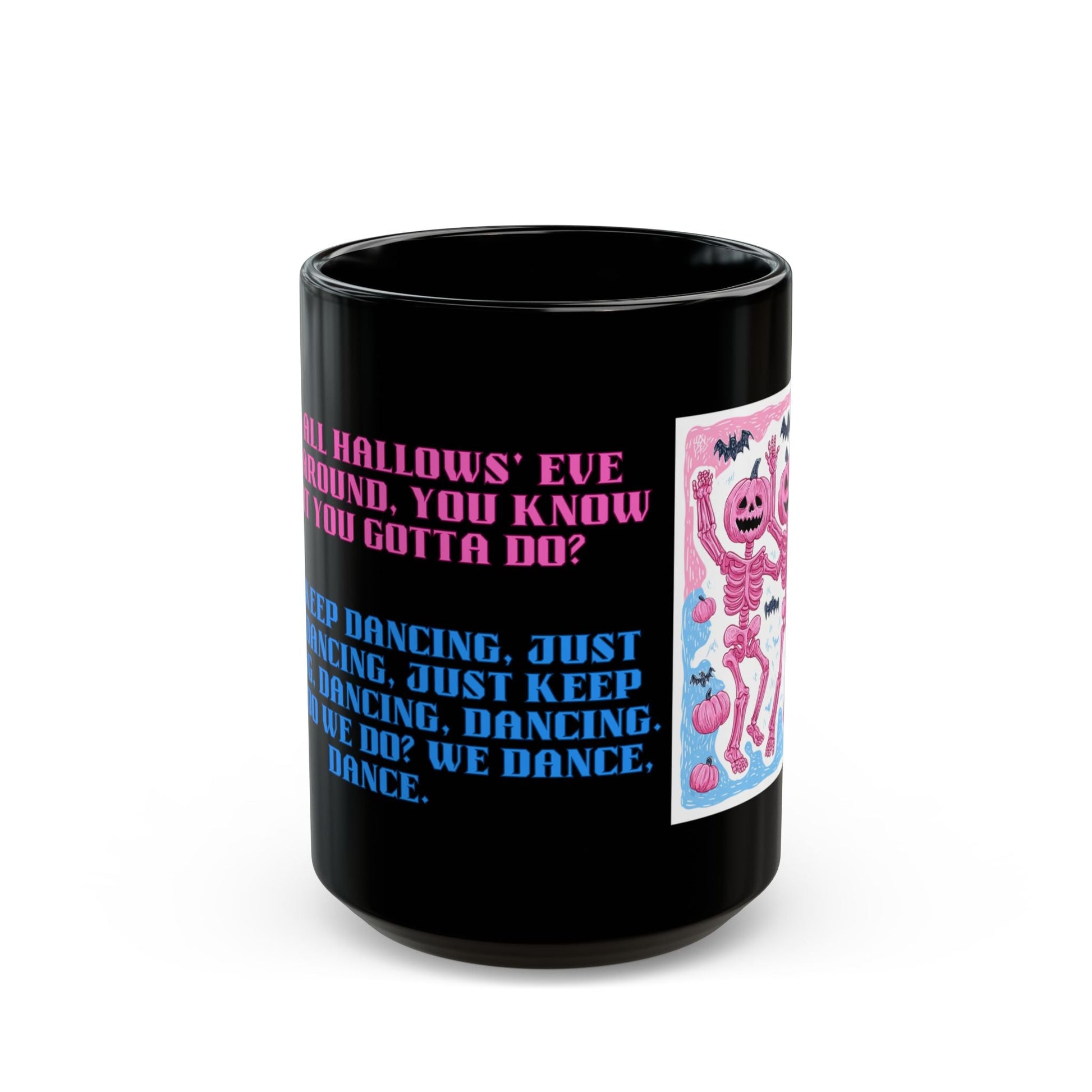 Mug - Dancing Colorful Skeletons Halloween Pumpkin Heads - A Lid for Every Pot ~ Everyday Designz ~