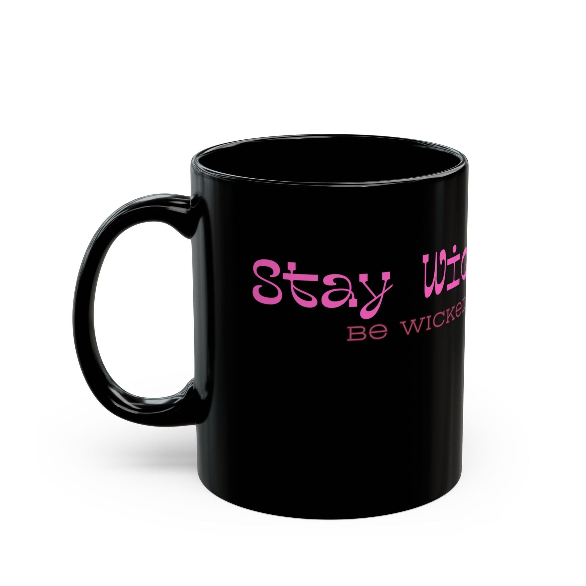 11oz and 15oz Black Glossy Mug - 'Stay Wicked Be Wicked' A Witch her Cauldron and Flying Monkeys | Unique Everyday Designz Home, Gifts & Apparel A Lid for Every Pot ~Everyday Designz~