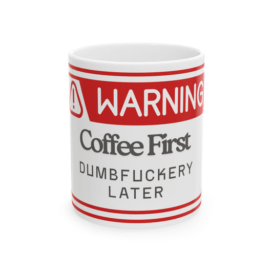 Warning Coffee Mug - Perfect Gift for Coffee Lovers & Office Humor, Bold Ceramic Drinkware, Gift for Birthdays or Special Occasions