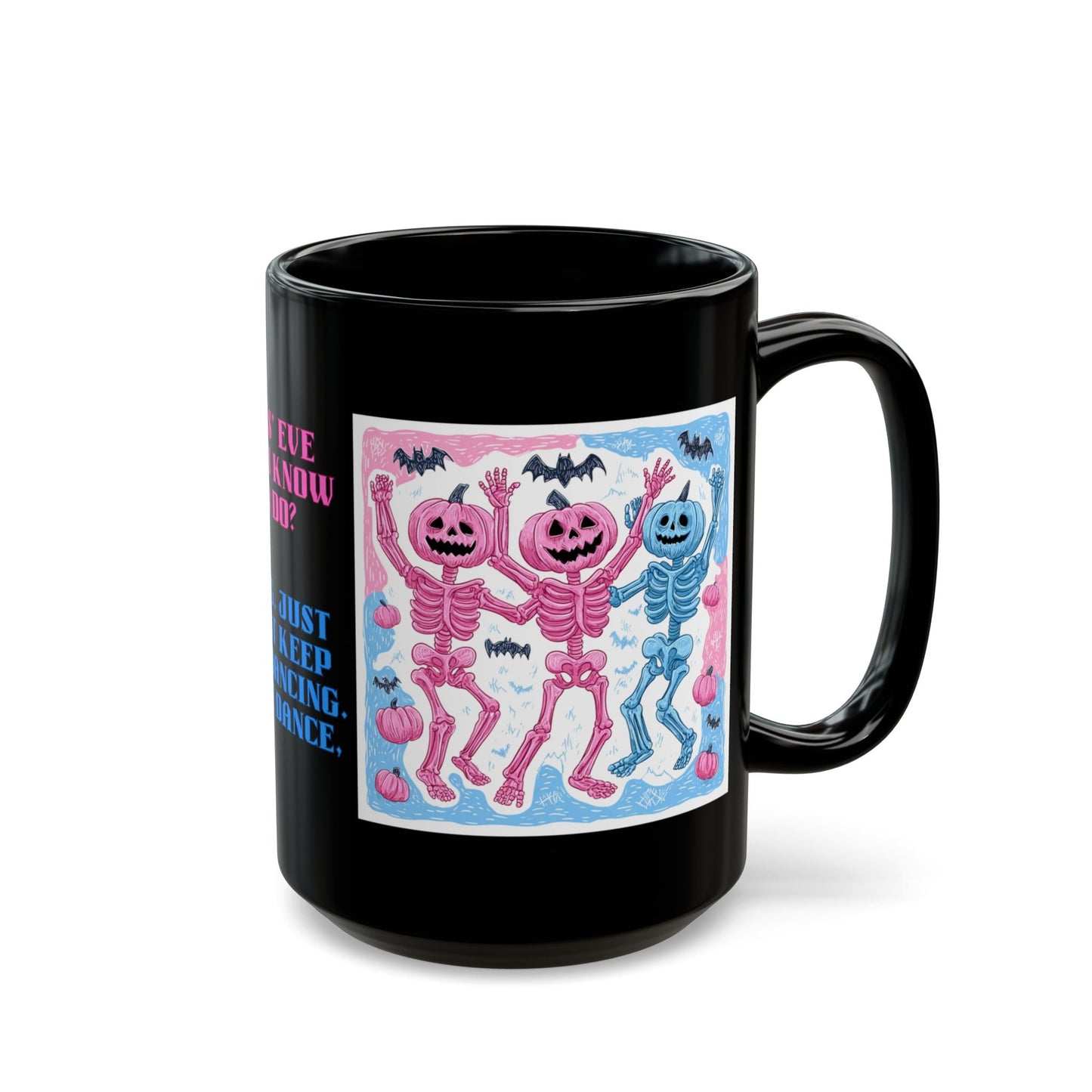 Mug - Dancing Colorful Skeletons Halloween Pumpkin Heads - A Lid for Every Pot ~ Everyday Designz ~