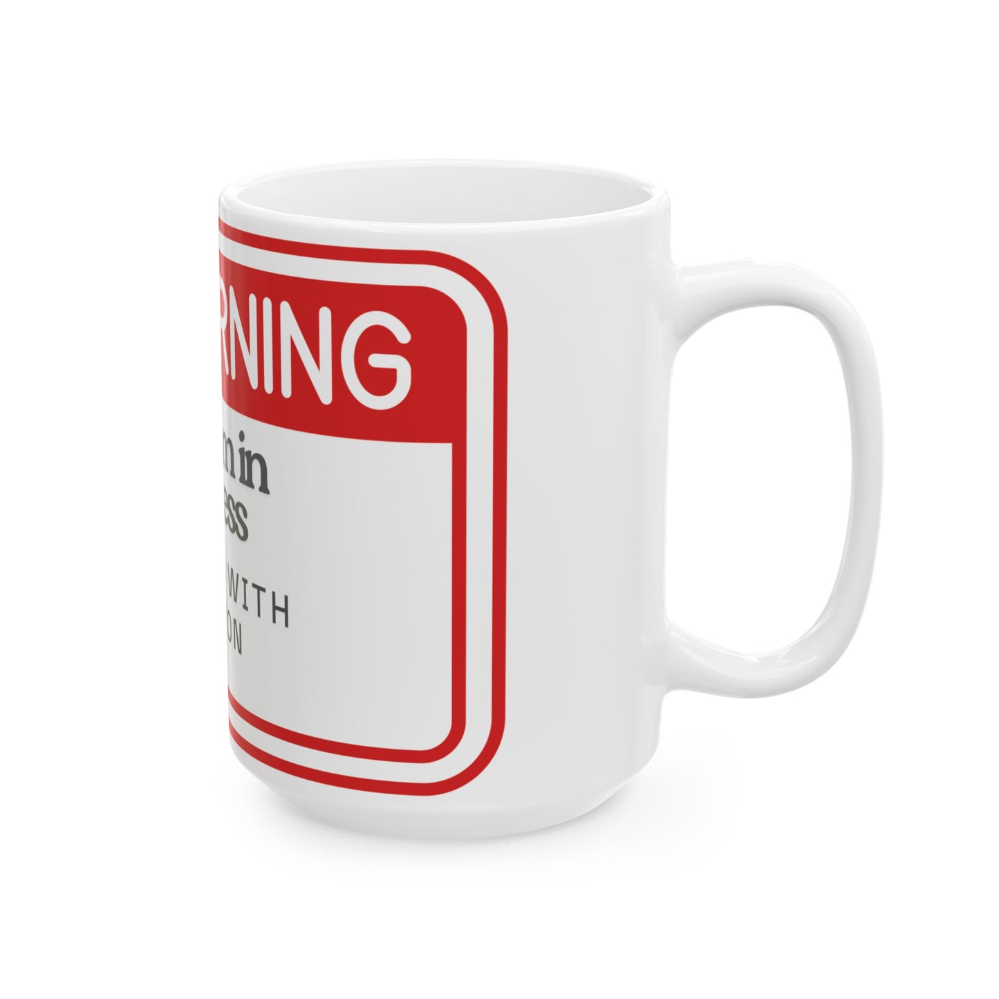 Warning Mug, Funny Coffee Cup, Sarcastic Tea Mug, Sassy Office Gift, Snarky Kitchen Decor, Novelty Cup for Friends