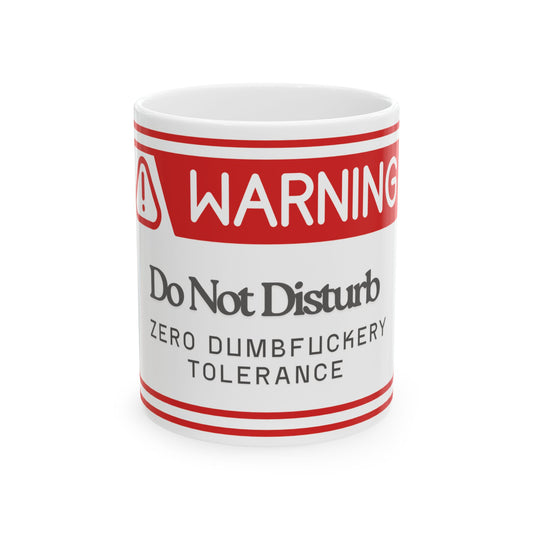 Warning Mug: Do Not Disturb Zero Dumbf**kery Tolerance - Funny Gift for Coffee Lovers, Office Humor, Gag Gift, Personalized Mugs, [...]