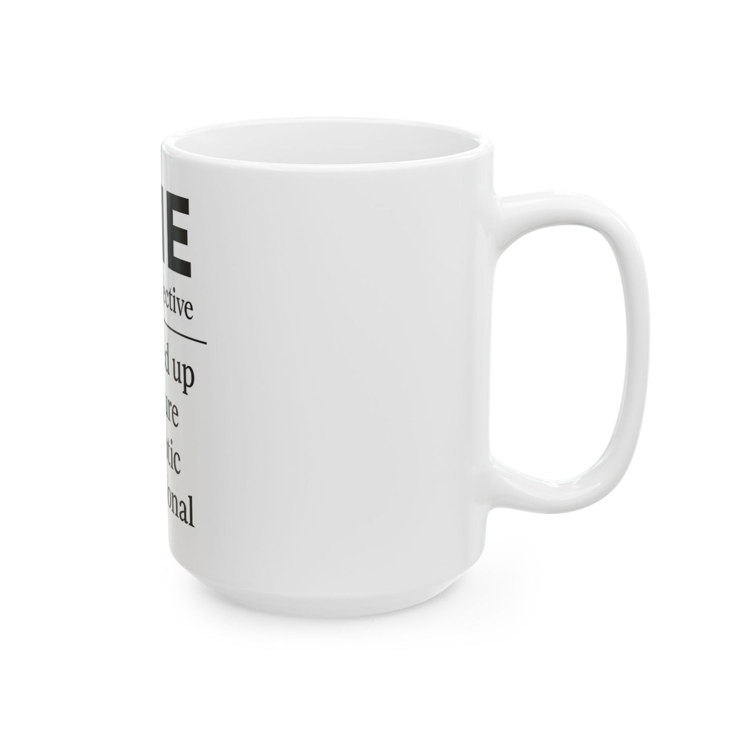 Funny Definition Ceramic Mug, Sarcasm Humor Quote Coffee Cup, 11oz, 15oz, Gift for Sarcastic Friends, L/R side of mug design upon request