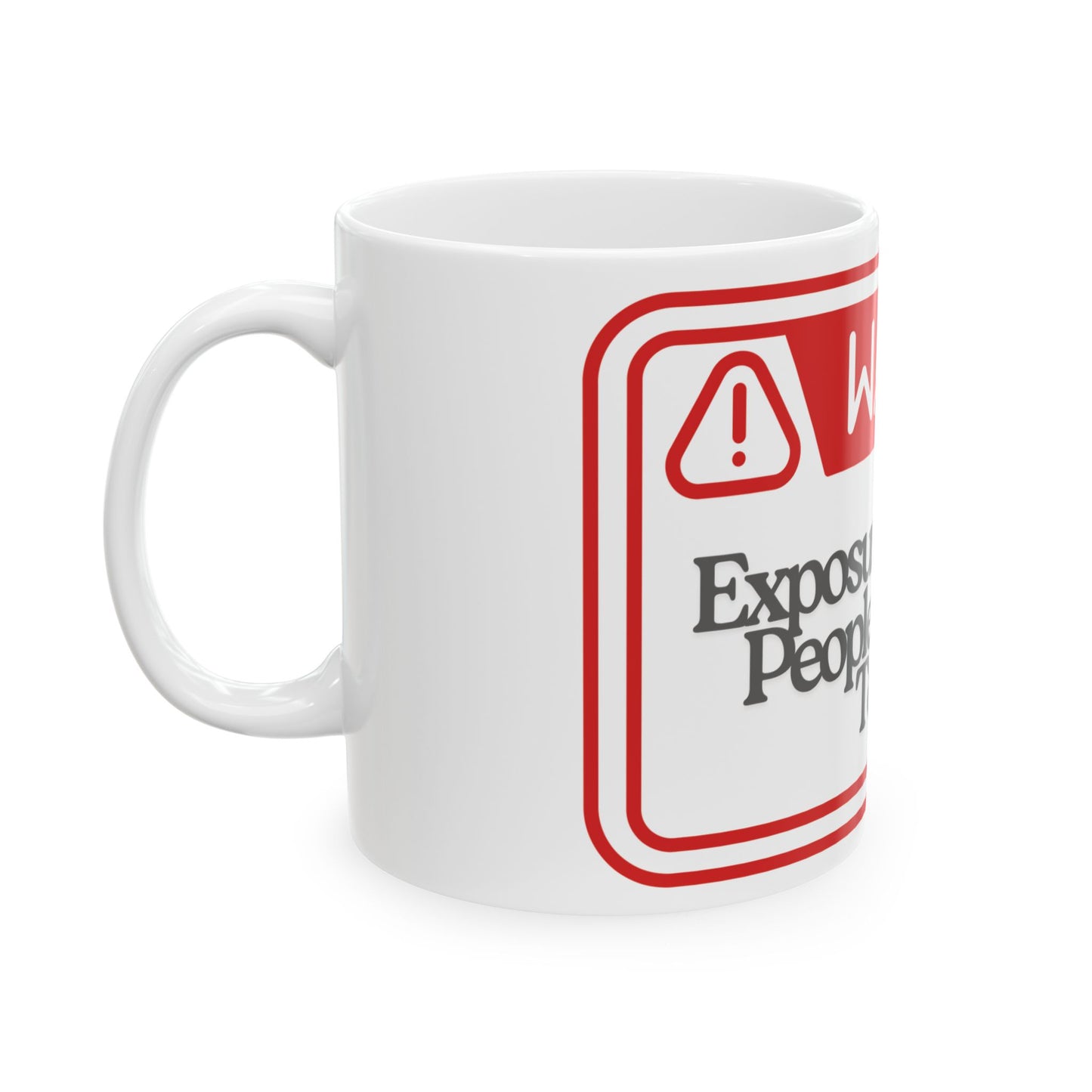 Warning Ceramic Mug - Funny Gift for Coffee Lovers, Warning Mug, Humor Gift, Office Decor, Friendship Gift