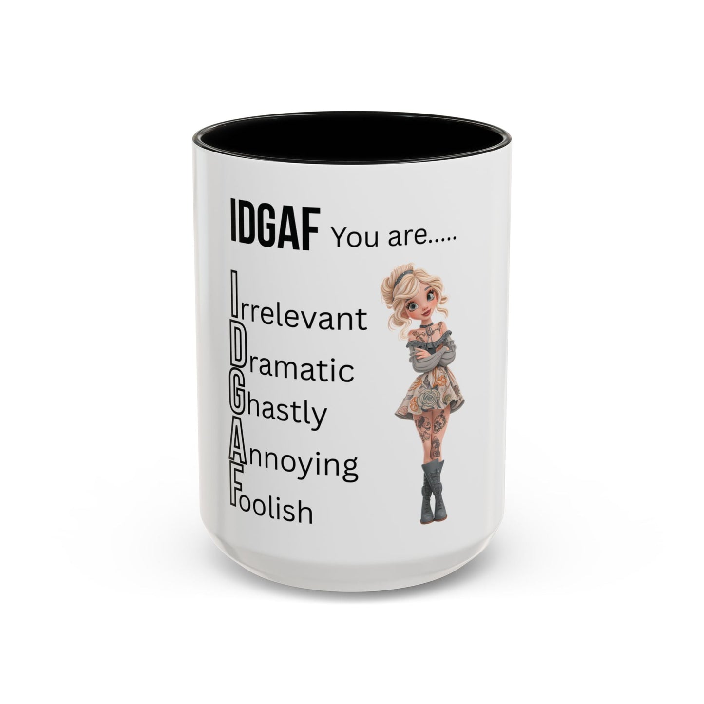 Funny IDGAF Mug, Sarcastic Coffee Cup, Design on (Front) Novelty Gift for Friends, Coworkers, 11oz, 15oz Printify