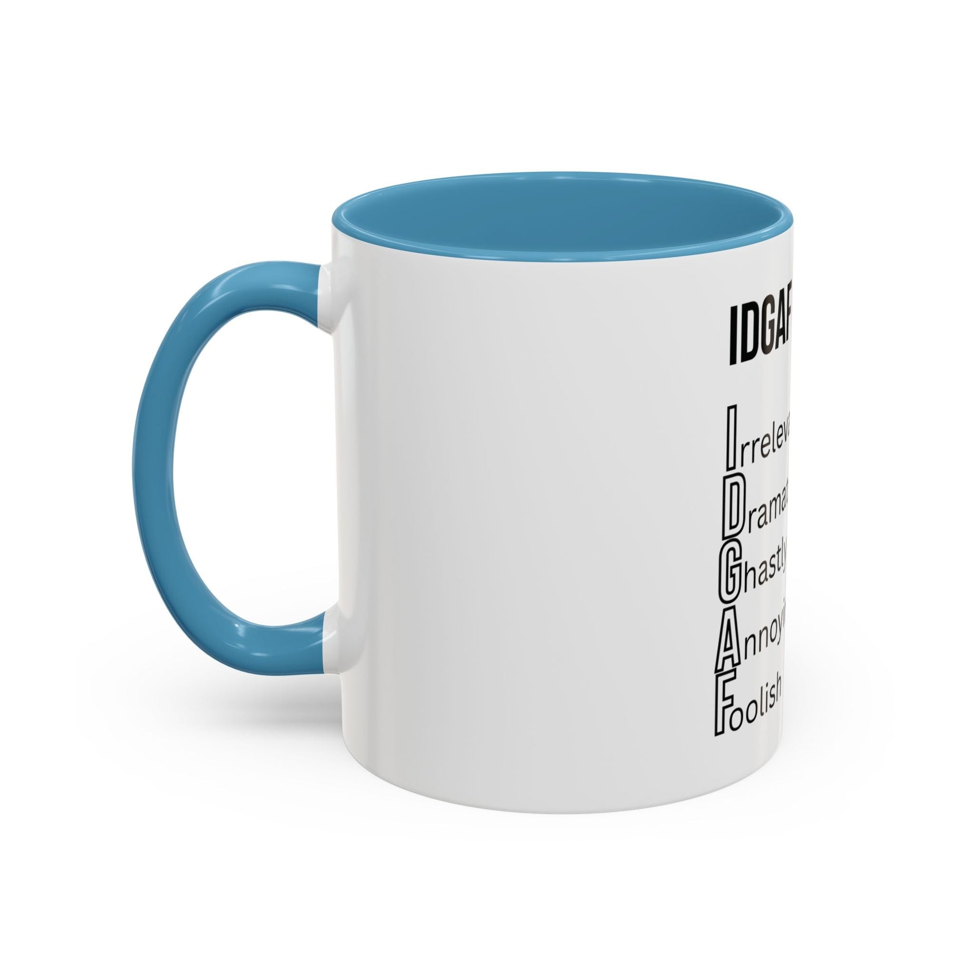 Funny IDGAF Mug, Sarcastic Coffee Cup, Design on (Front) Novelty Gift for Friends, Coworkers, 11oz, 15oz Printify