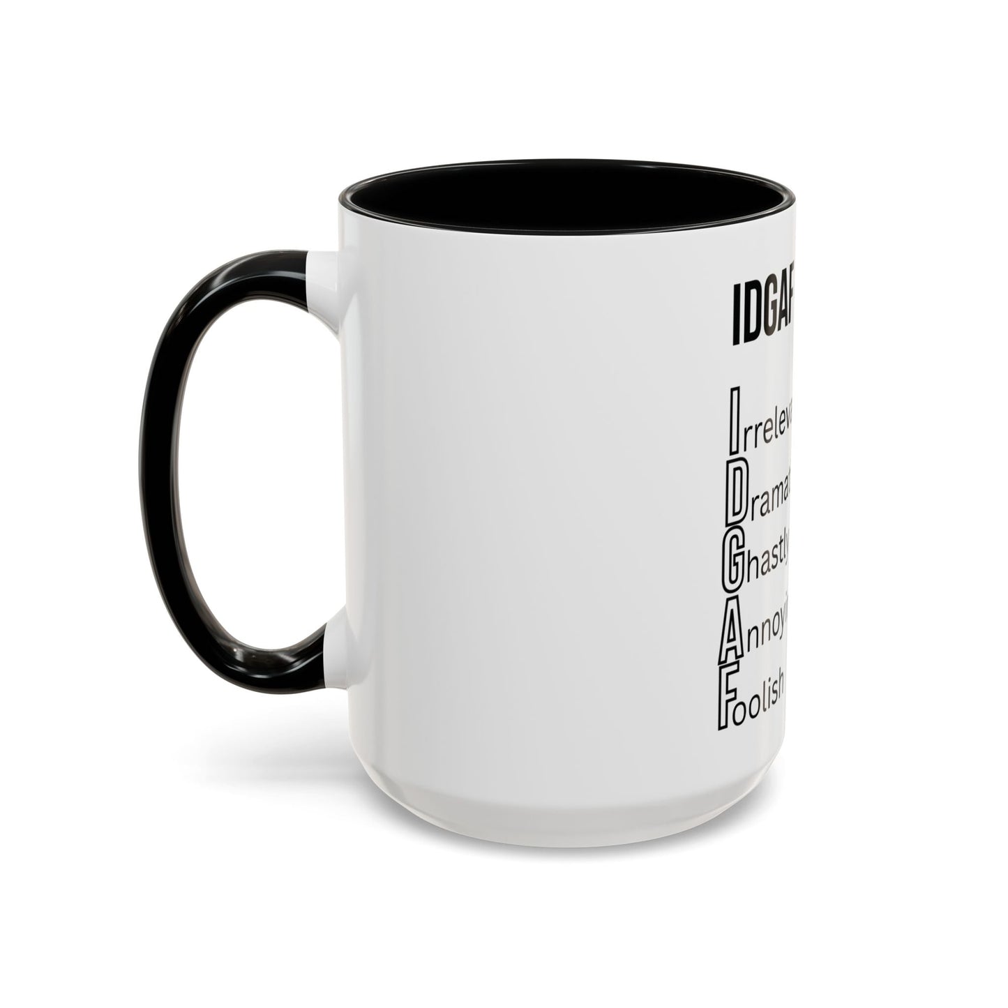 Funny IDGAF Mug, Sarcastic Coffee Cup, Design on (Front) Novelty Gift for Friends, Coworkers, 11oz, 15oz Printify
