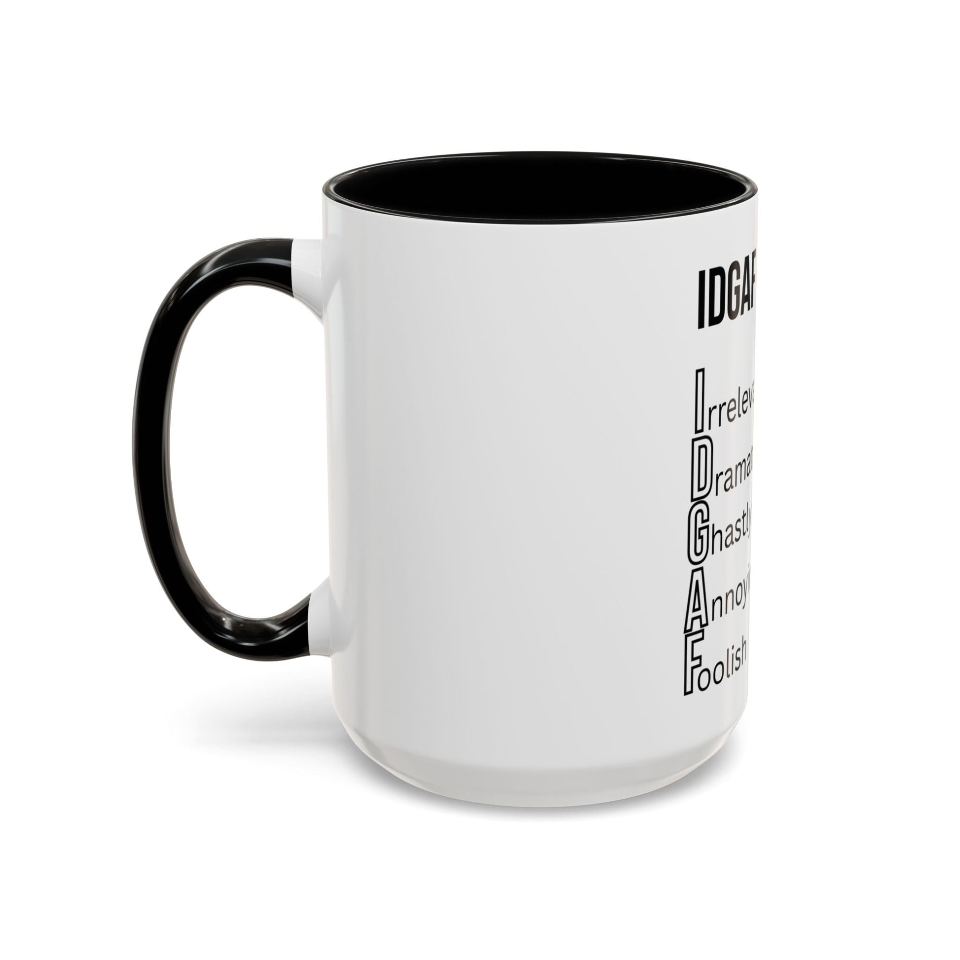 Funny IDGAF Mug, Sarcastic Coffee Cup, Design on (Front) Novelty Gift for Friends, Coworkers, 11oz, 15oz Printify