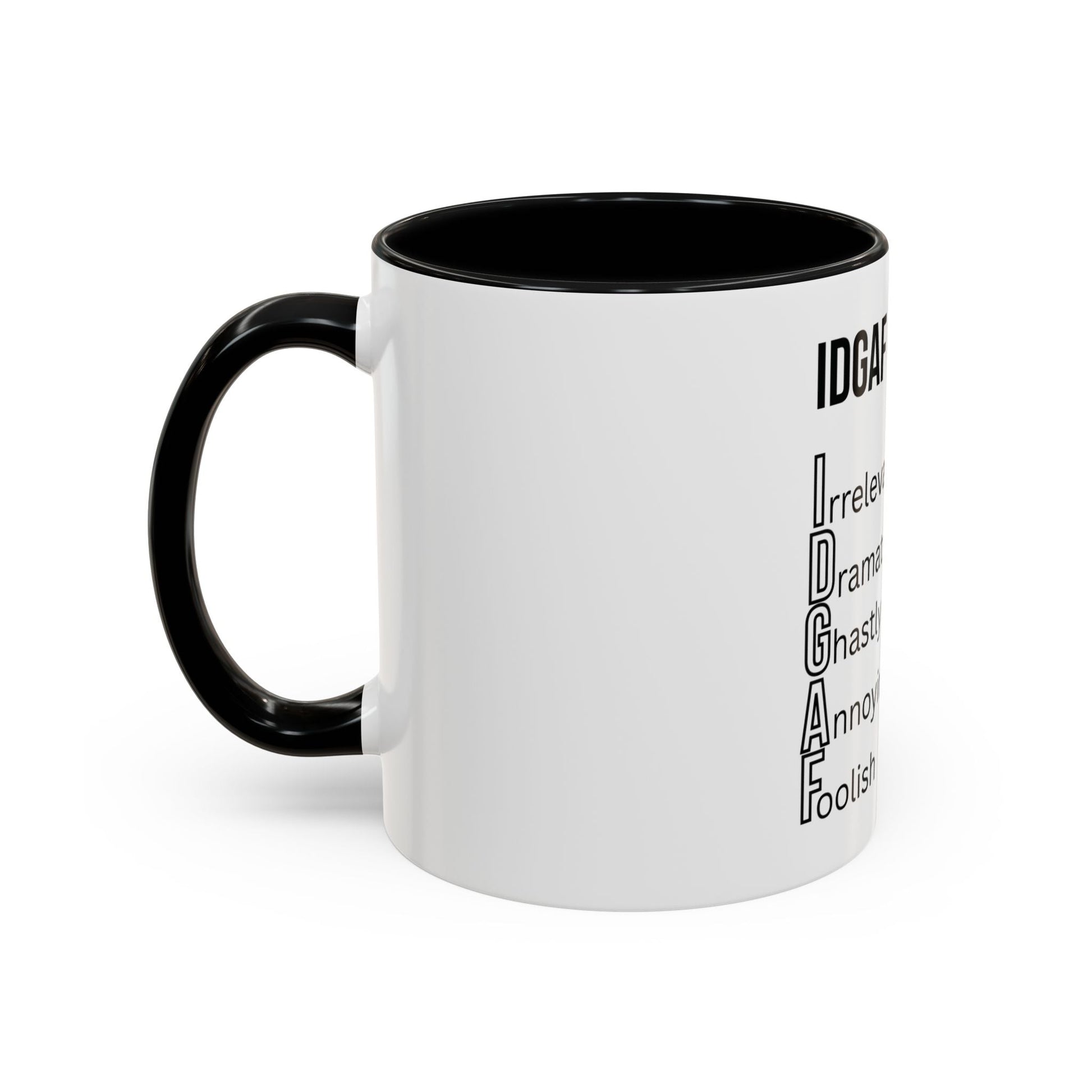 Funny IDGAF Mug, Sarcastic Coffee Cup, Design on (Front) Novelty Gift for Friends, Coworkers, 11oz, 15oz Printify