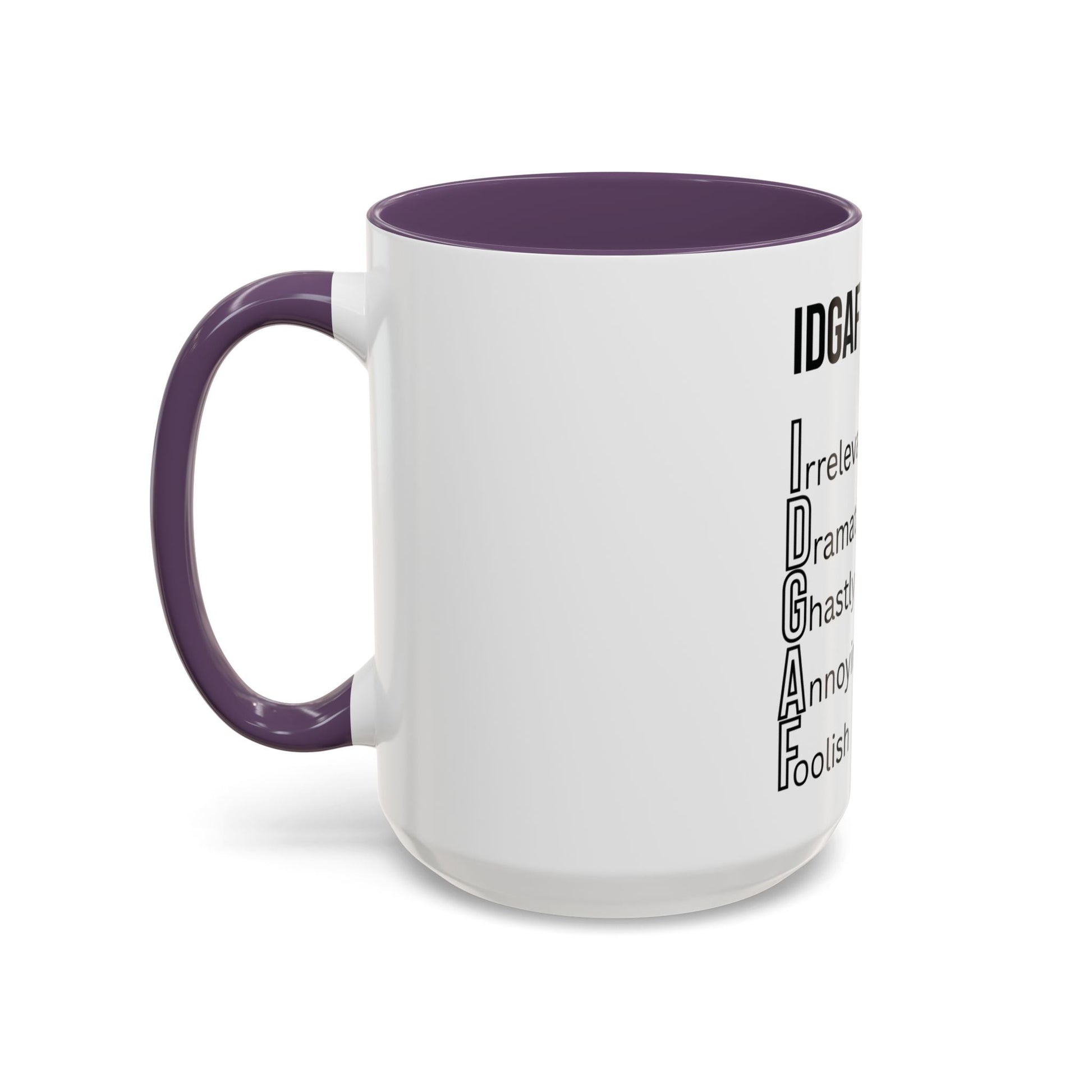 Funny IDGAF Mug, Sarcastic Coffee Cup, Design on (Front) Novelty Gift for Friends, Coworkers, 11oz, 15oz Printify