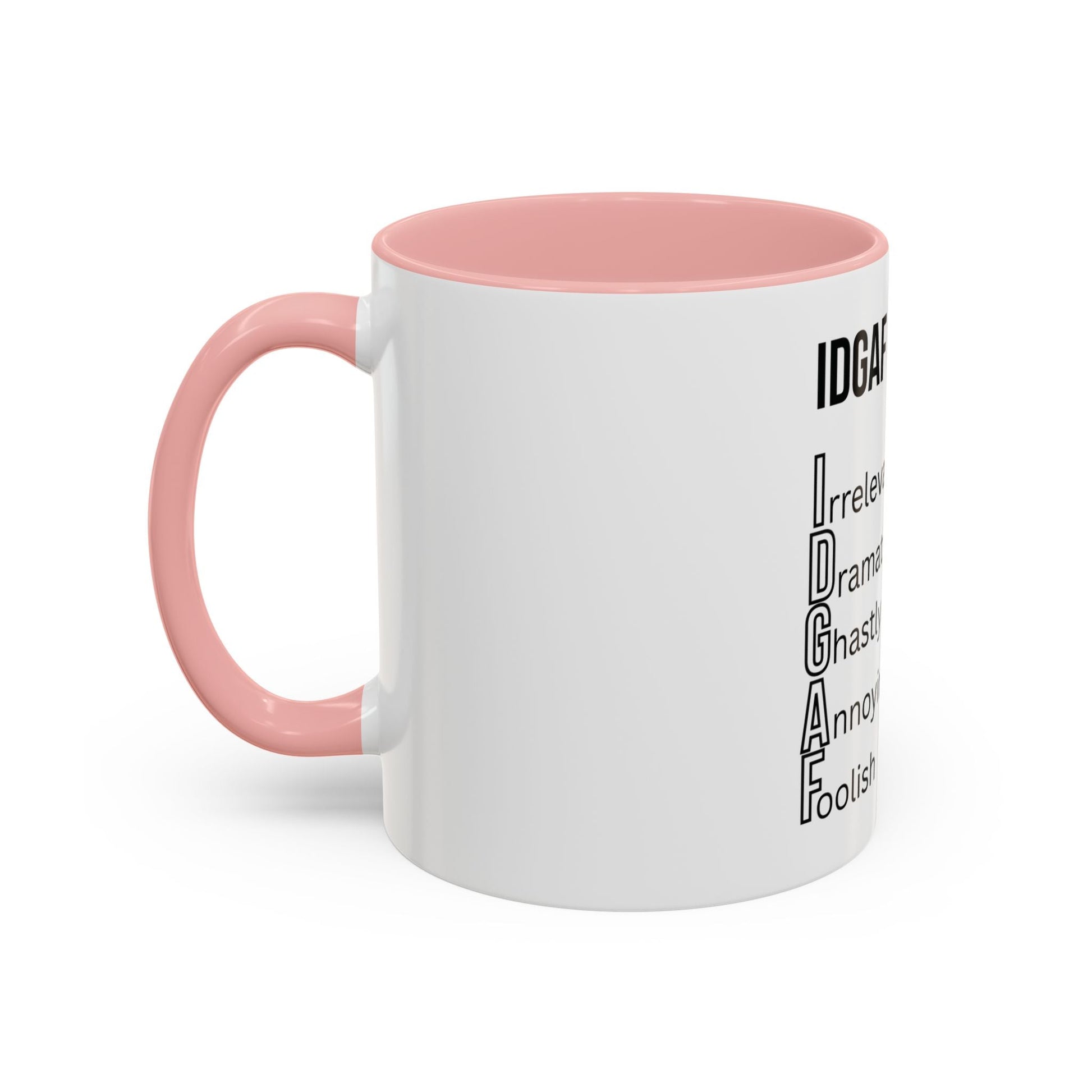 Funny IDGAF Mug, Sarcastic Coffee Cup, Design on (Front) Novelty Gift for Friends, Coworkers, 11oz, 15oz Printify