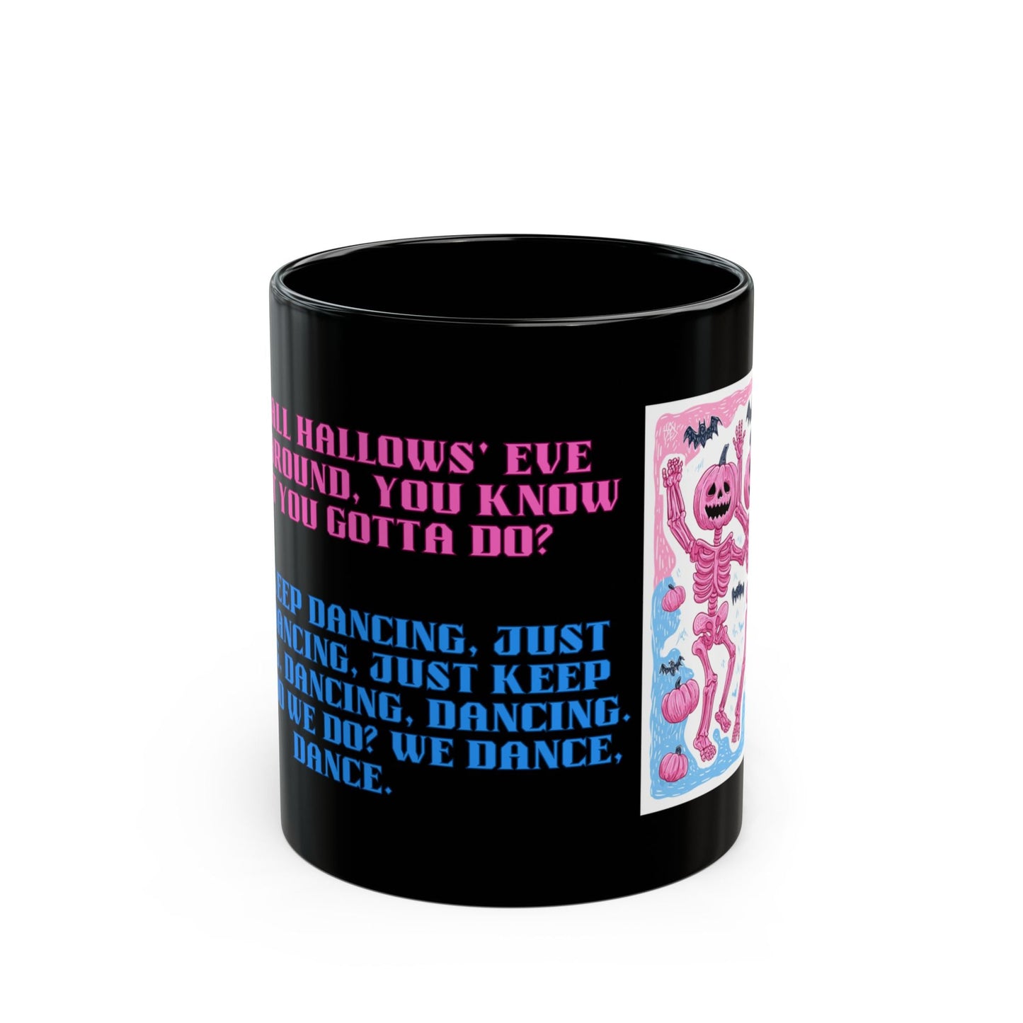 Mug - Dancing Colorful Skeletons Halloween Pumpkin Heads - A Lid for Every Pot ~ Everyday Designz ~