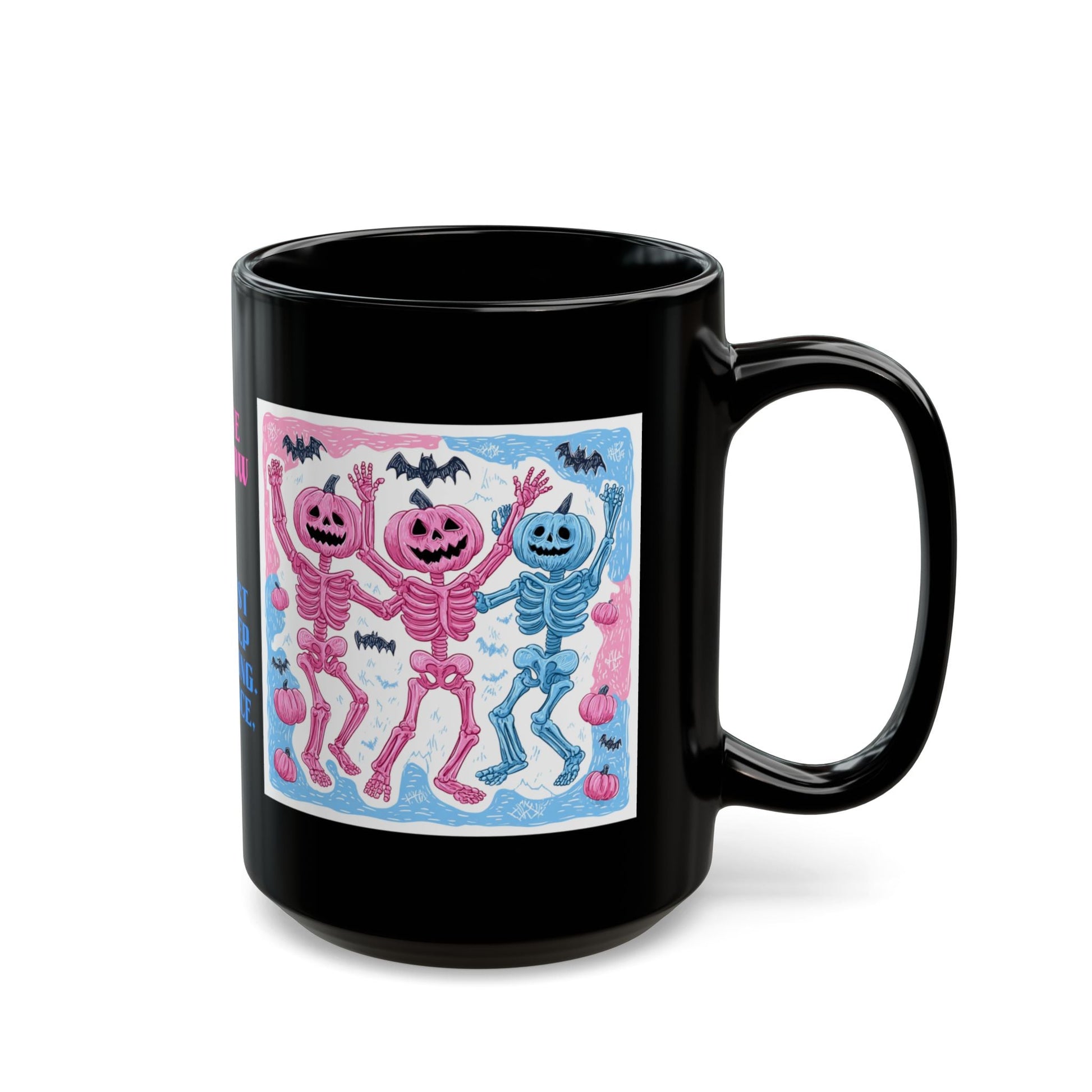 Mug - Dancing Colorful Skeletons Halloween Pumpkin Heads - A Lid for Every Pot ~ Everyday Designz ~