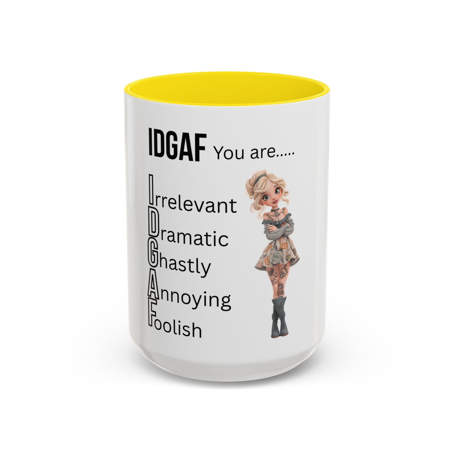 Funny IDGAF Mug, Sarcastic Coffee Cup, Design on (Front) Novelty Gift for Friends, Coworkers, 11oz, 15oz Printify