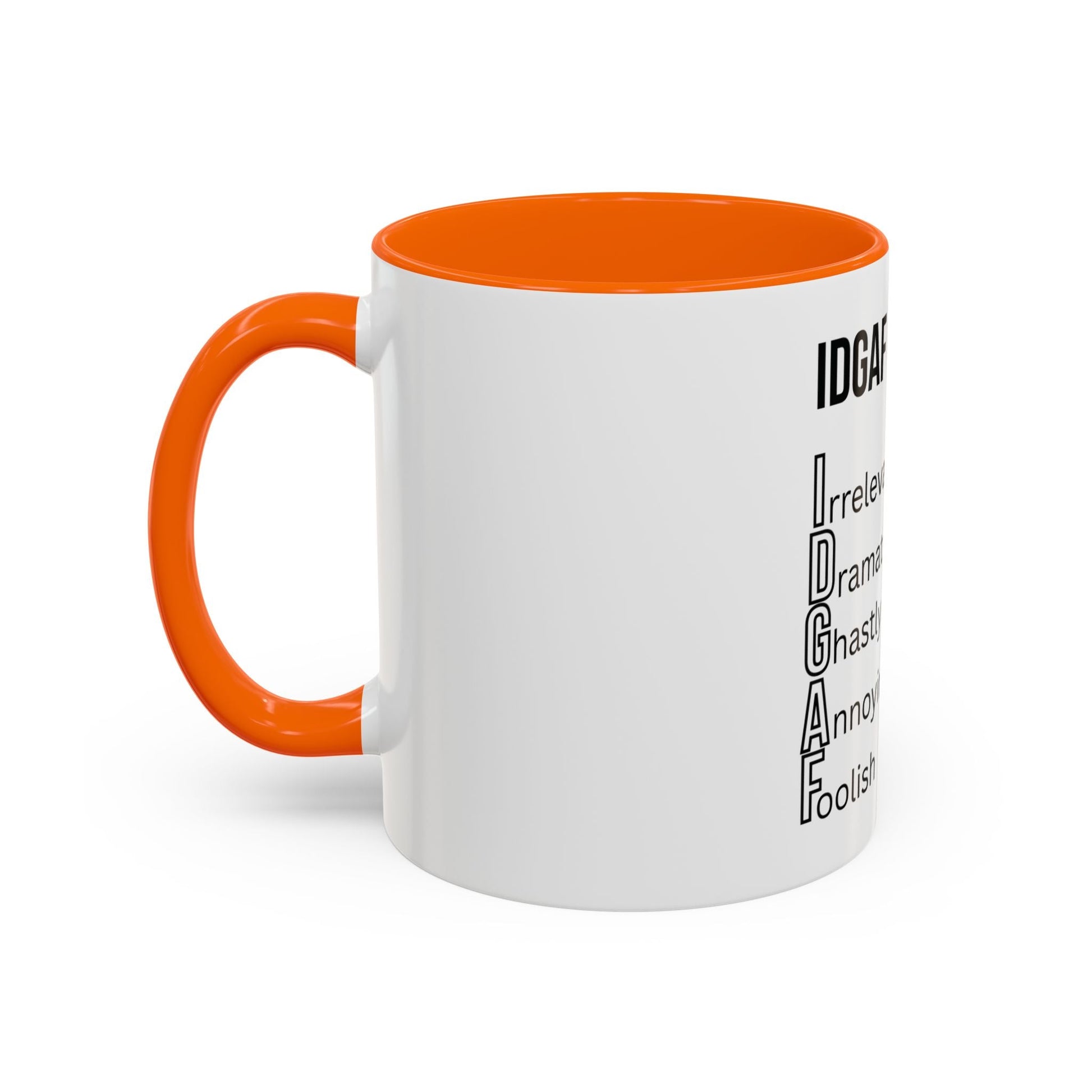 Funny IDGAF Mug, Sarcastic Coffee Cup, Design on (Front) Novelty Gift for Friends, Coworkers, 11oz, 15oz Printify