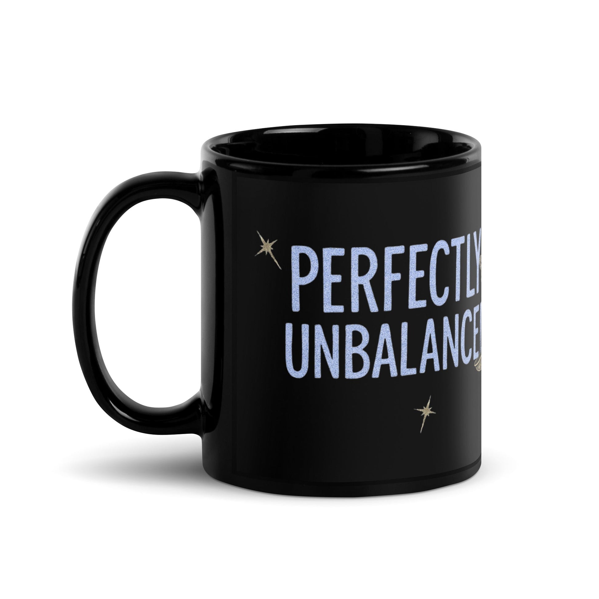 Zodiac Libra - Perfectly Unbalanced - Blue Lettering - 11oz and 15oz Black Glossy Mug A Lid for Every Pot ~ Everyday Designz ~
